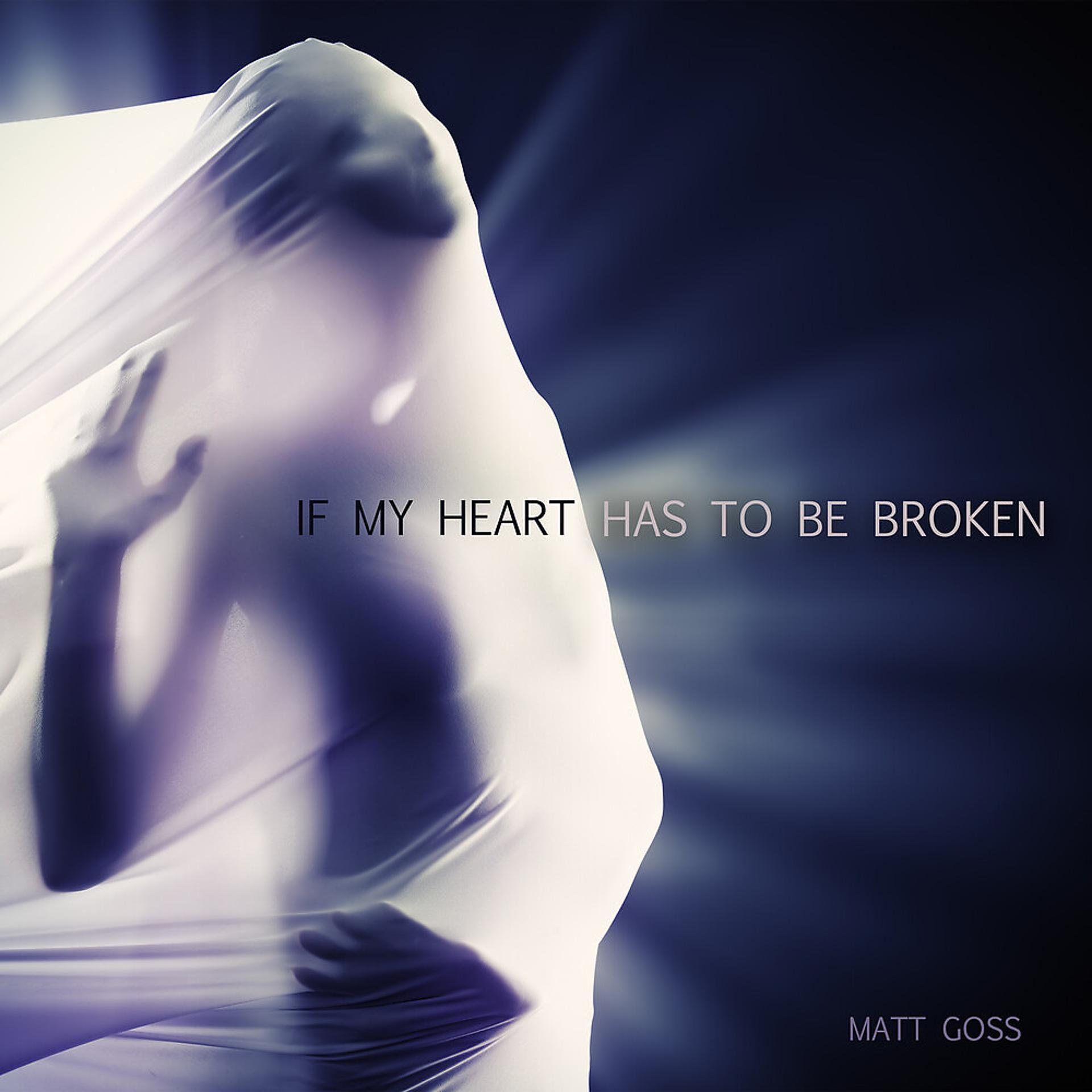 Постер альбома If My Heart Has To Be Broken