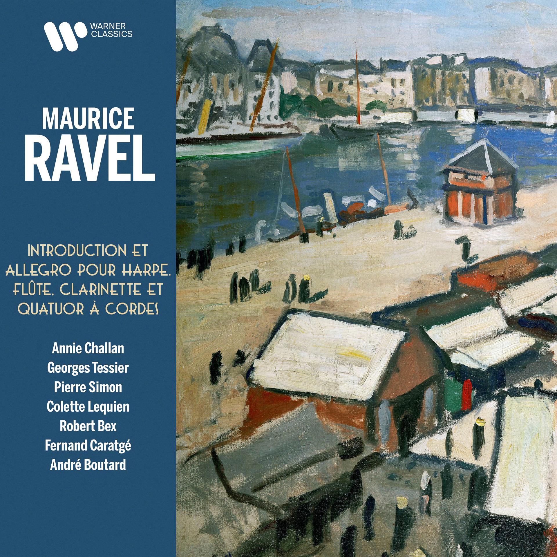 Постер альбома Ravel: Introduction et allegro pour flûte, clarinette, harpe et quatuor à cordes, M. 46