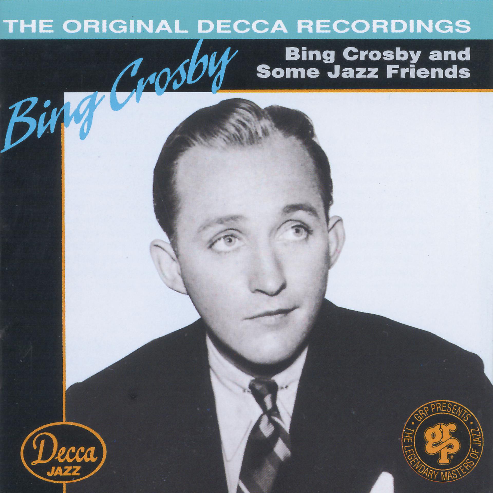 Постер альбома Bing Crosby And Some Jazz Friends