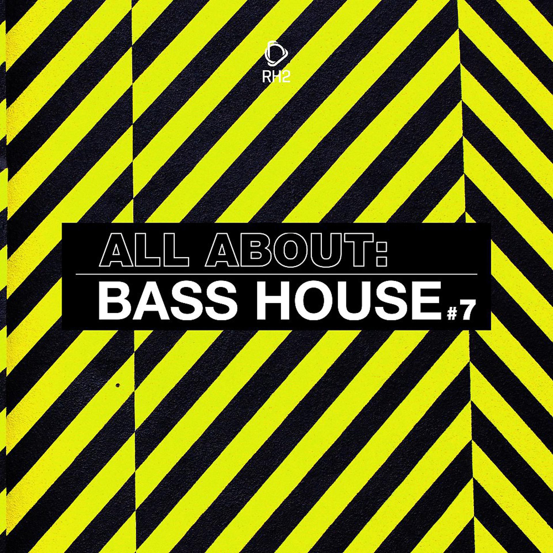 Постер альбома All About: Bass House, Vol. 7