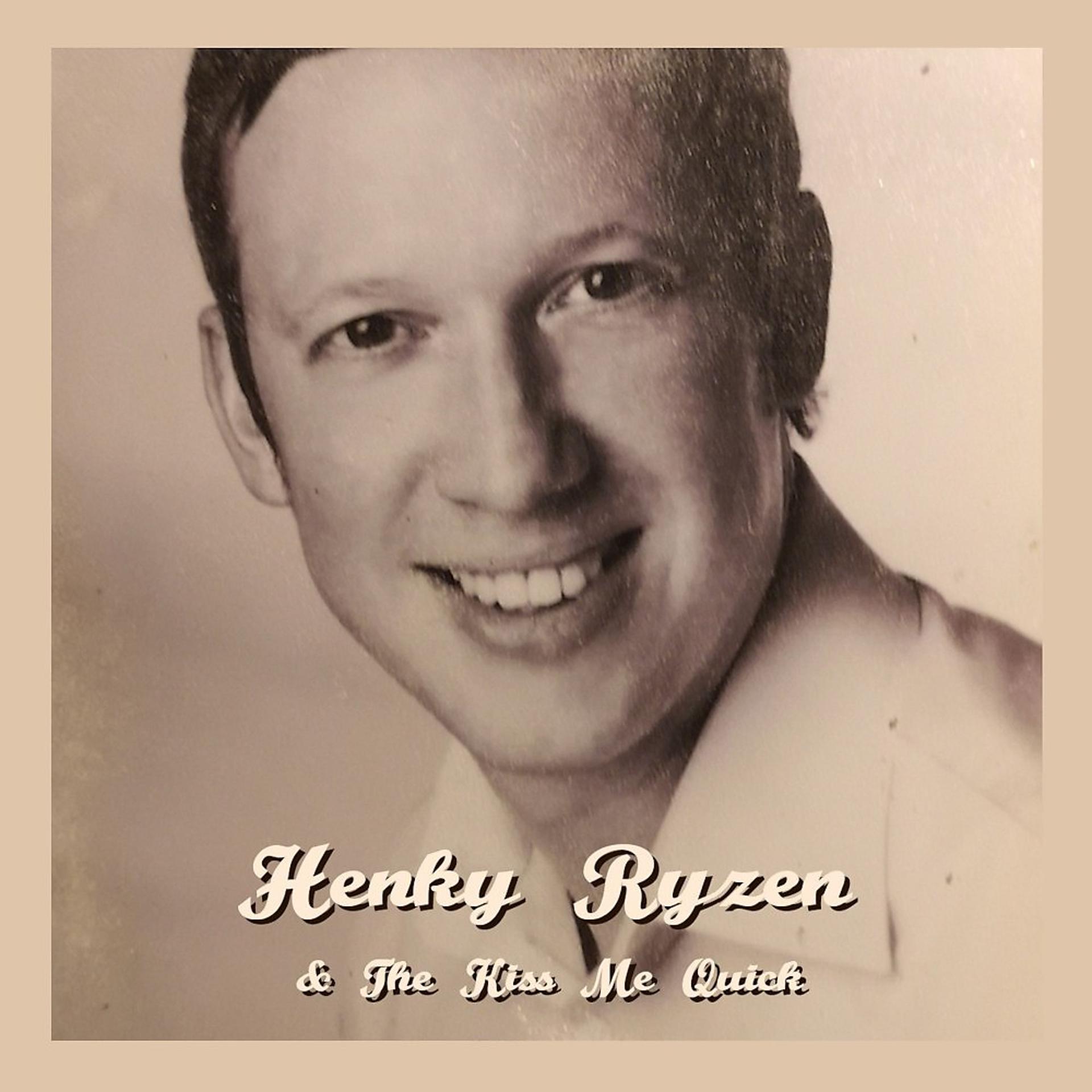 Постер альбома Henky Ryzen & the Kiss Me Quick
