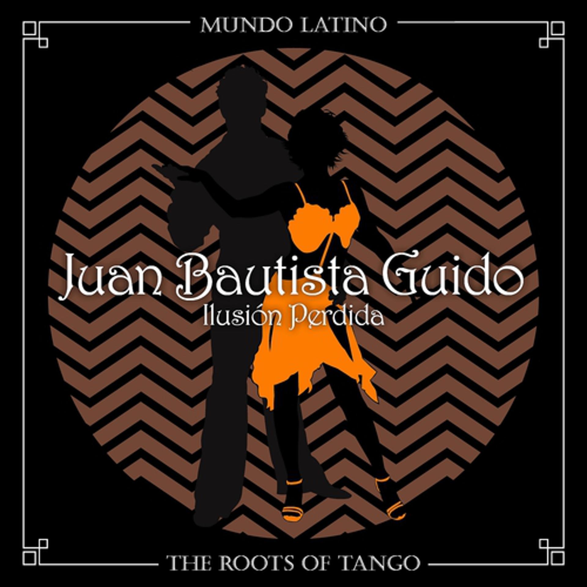Постер альбома The Roots of Tango - Ilusión Perdida