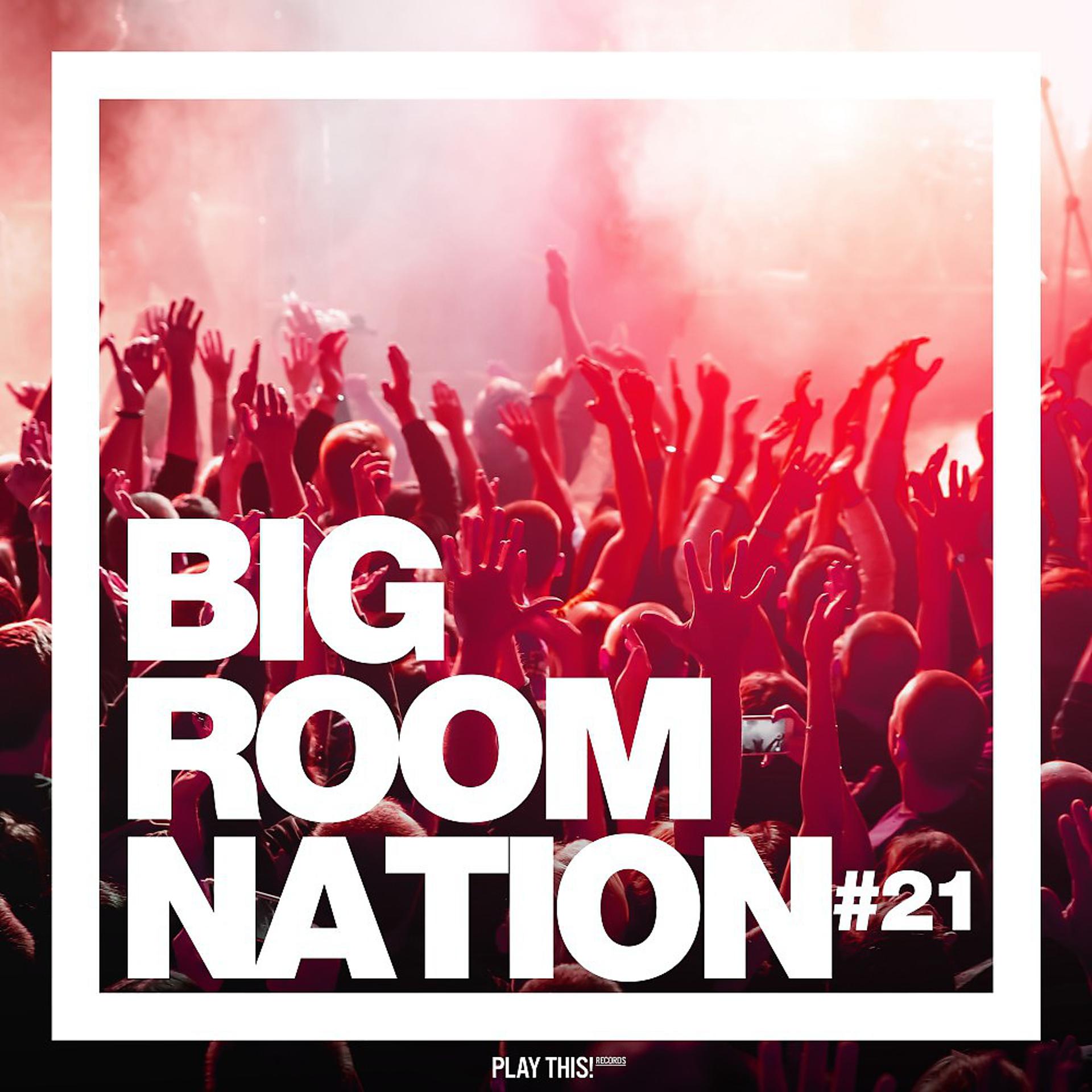 Постер альбома Big Room Nation, Vol. 21