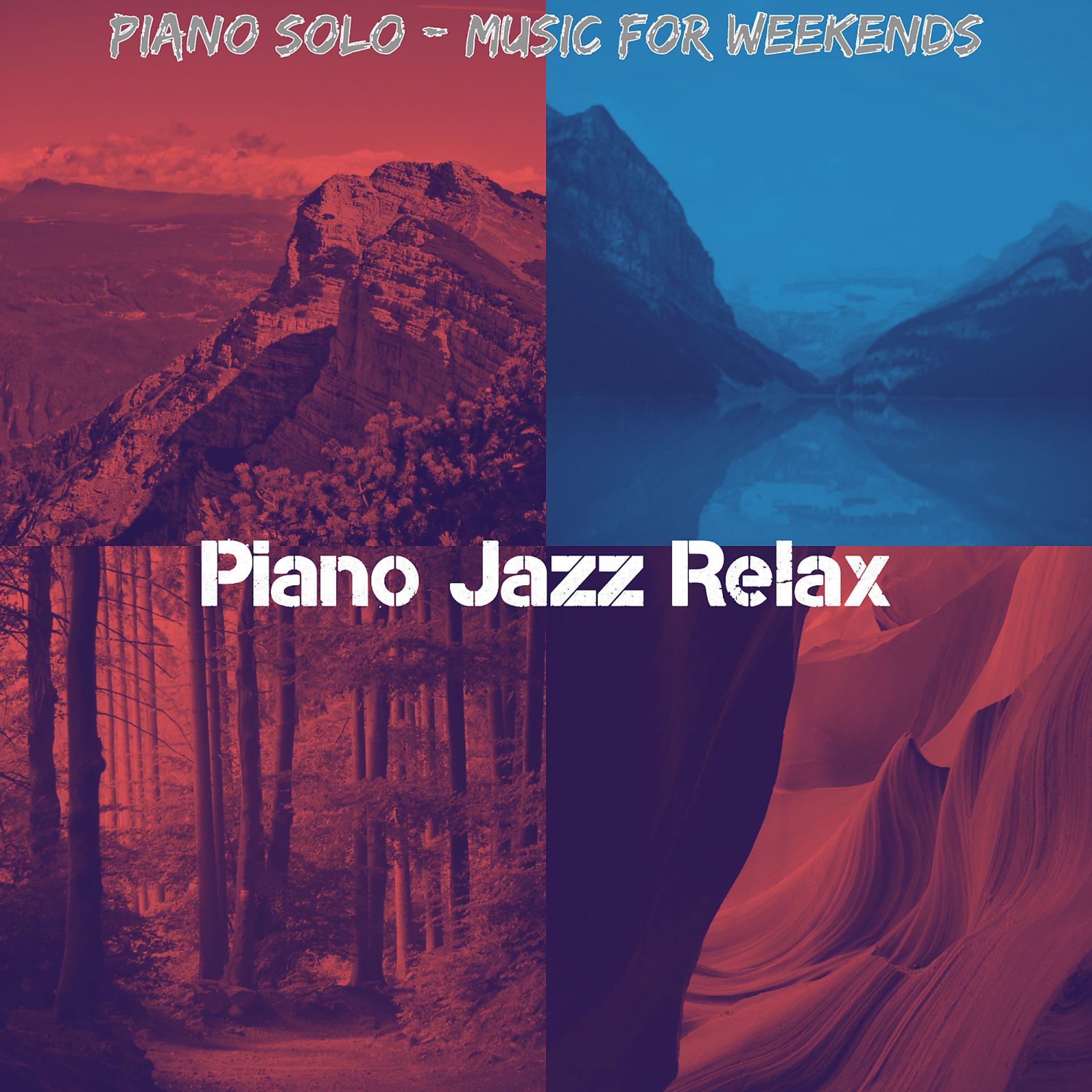 Постер альбома Piano Solo - Music for Weekends