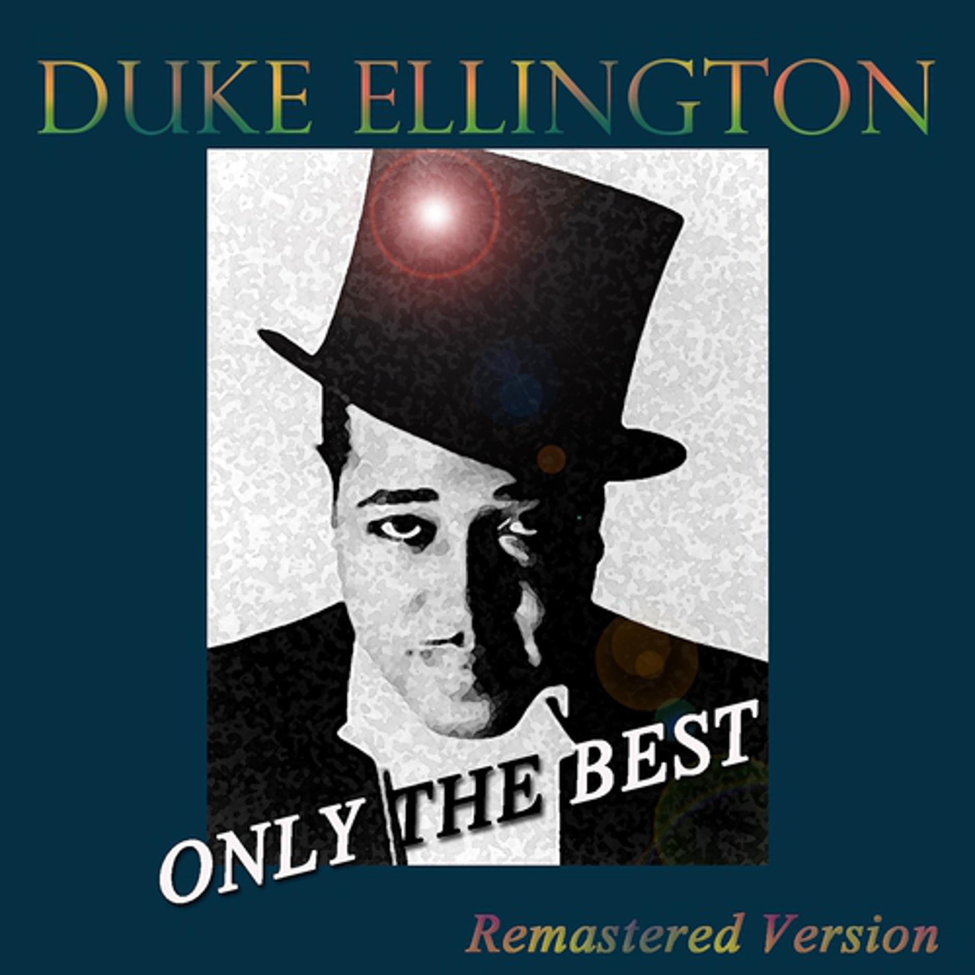 Постер альбома Duke Ellington: Only the Best (Remastered)