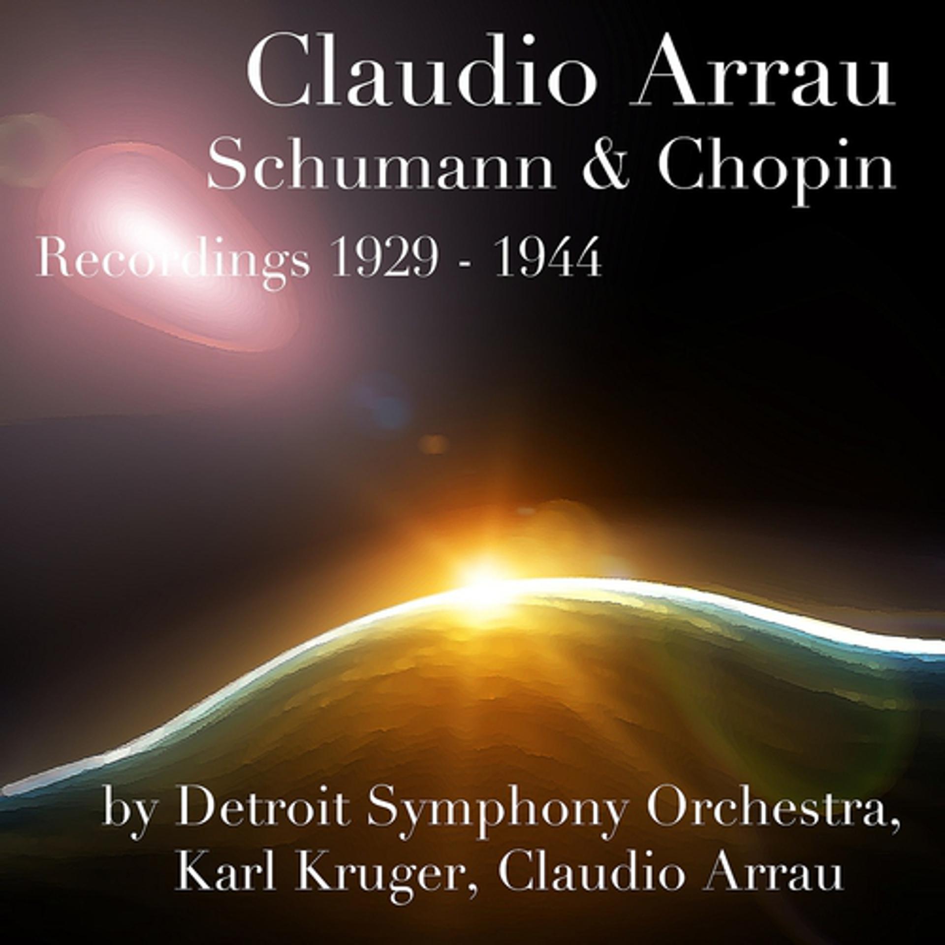 Постер альбома Claudio Arrau: Schumann & Chopin - Recordings 1929 - 1944