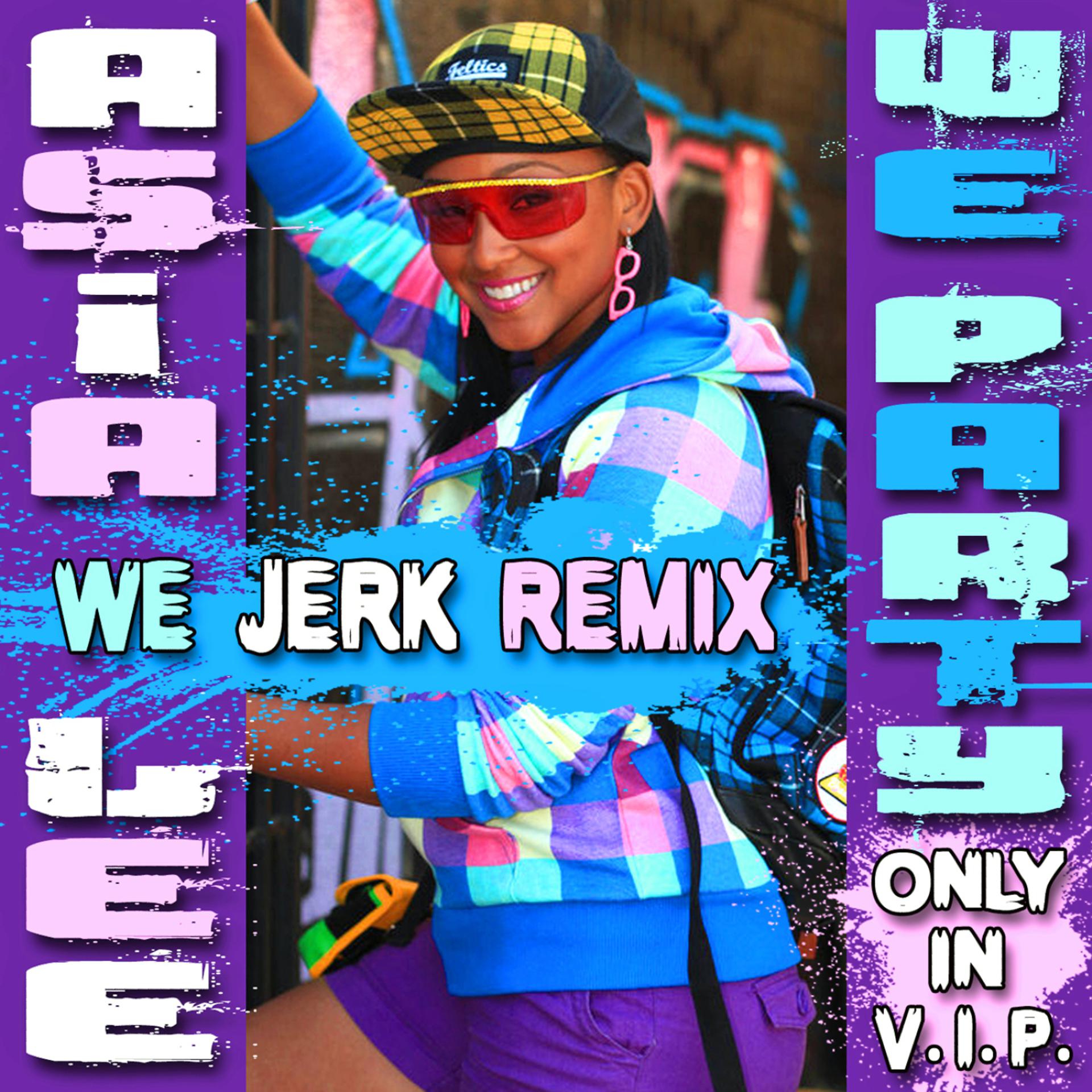 Постер альбома We Party (Only In V.I.P.) (We Jerk Remix)