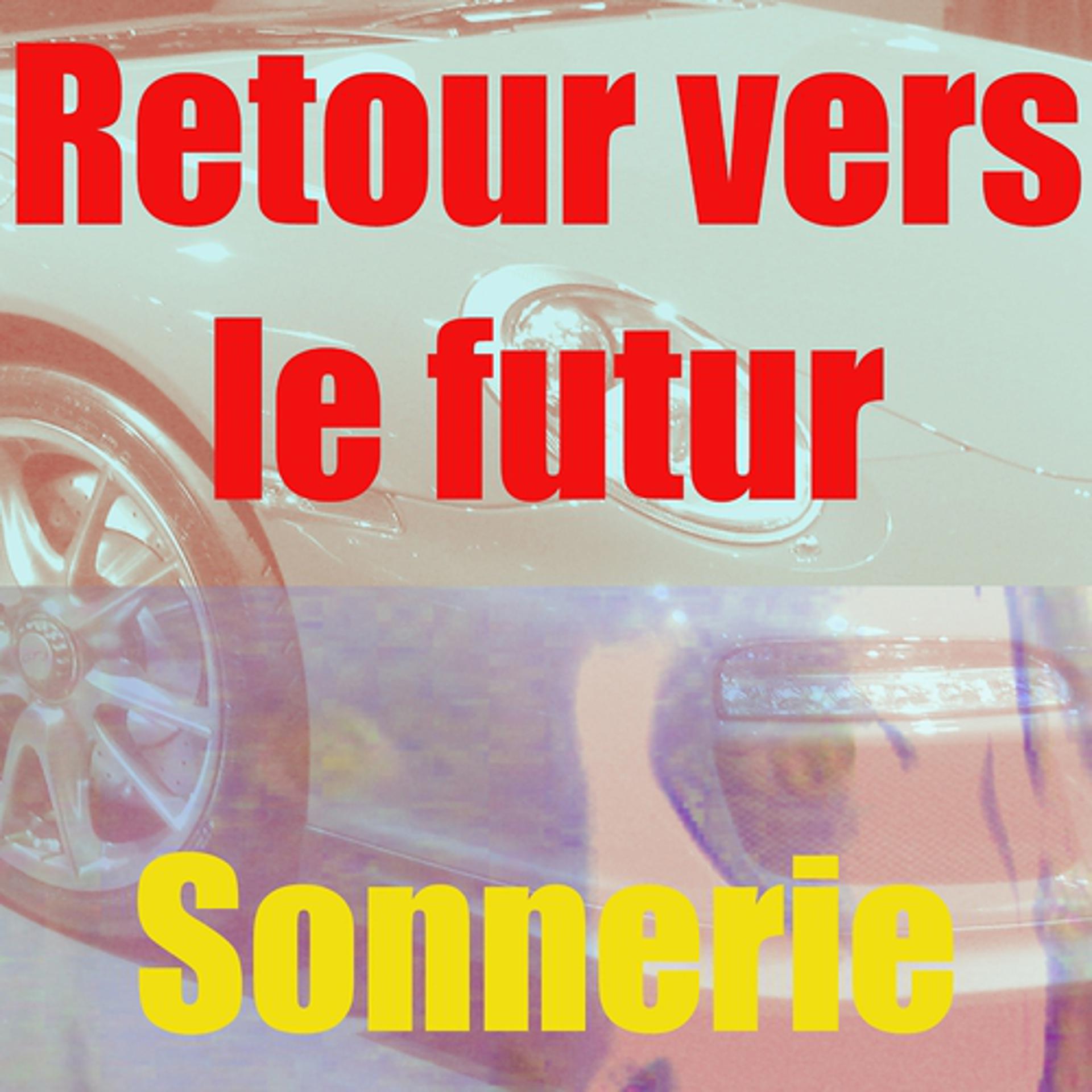 Постер альбома Sonnerie retour vers le futur