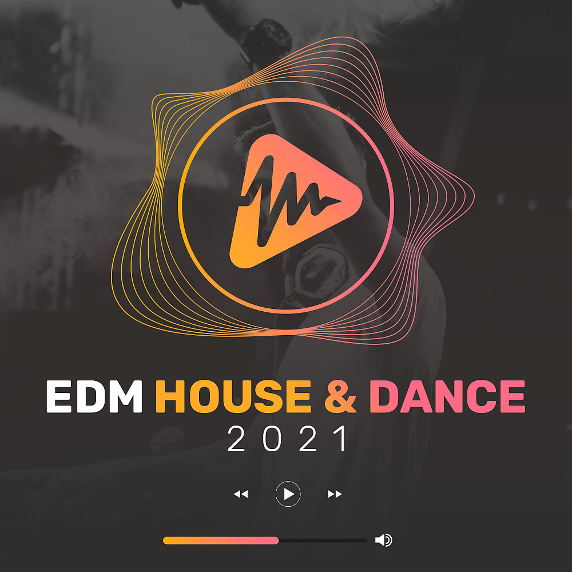 Постер альбома EDM House & Dance 2021