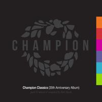 Постер альбома Champion Classics (35th Anniversary Album) - Part 2 mixed & compiled by Rob Made