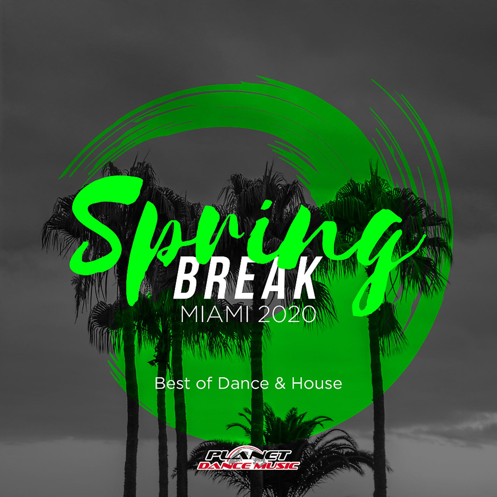 Постер альбома Spring Break Miami 2020: Best of Dance & House