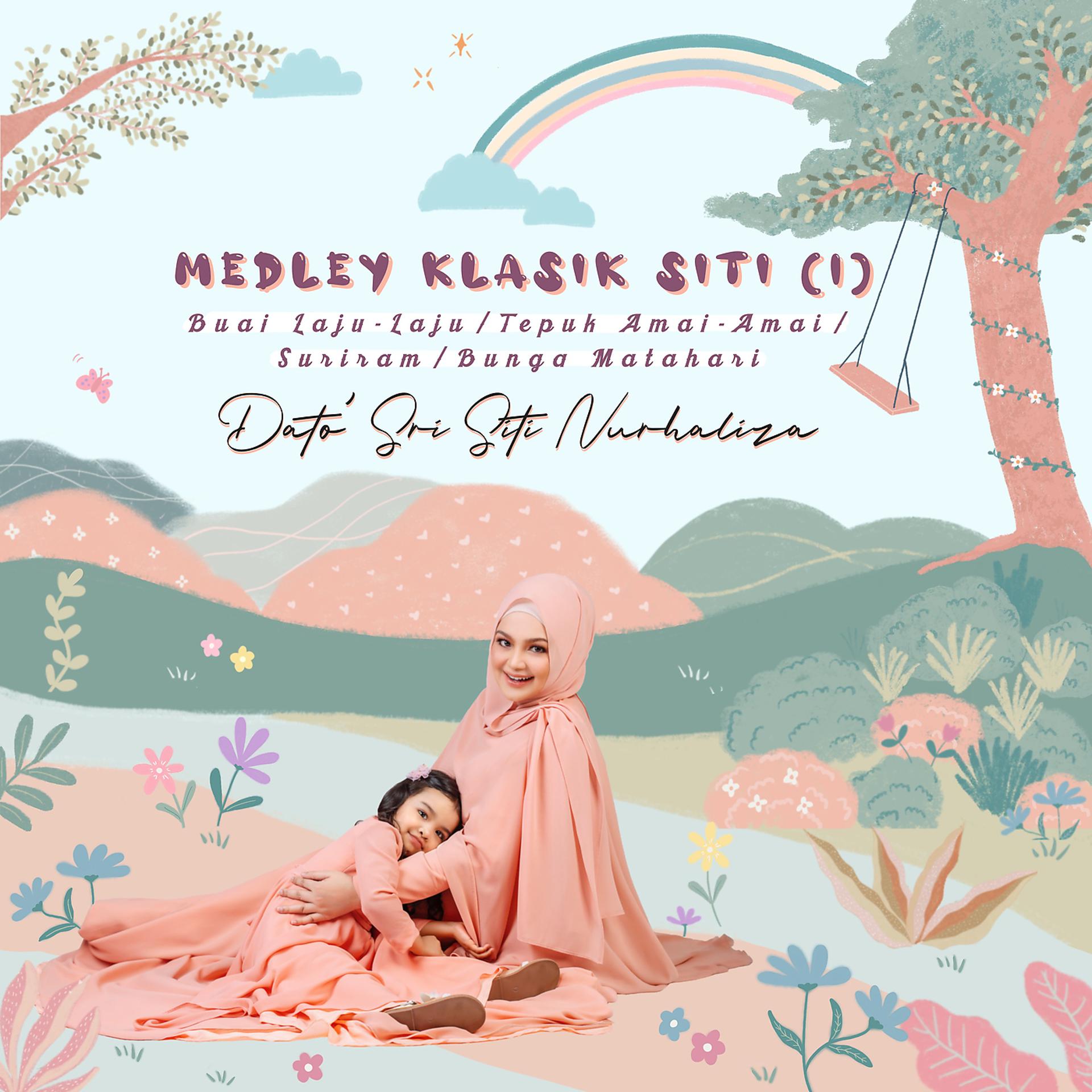 Постер альбома Medley Klasik Siti (1) / Buai Laju-Laju/Tepuk Amai-Amai/Suriram/Bunga Matahari