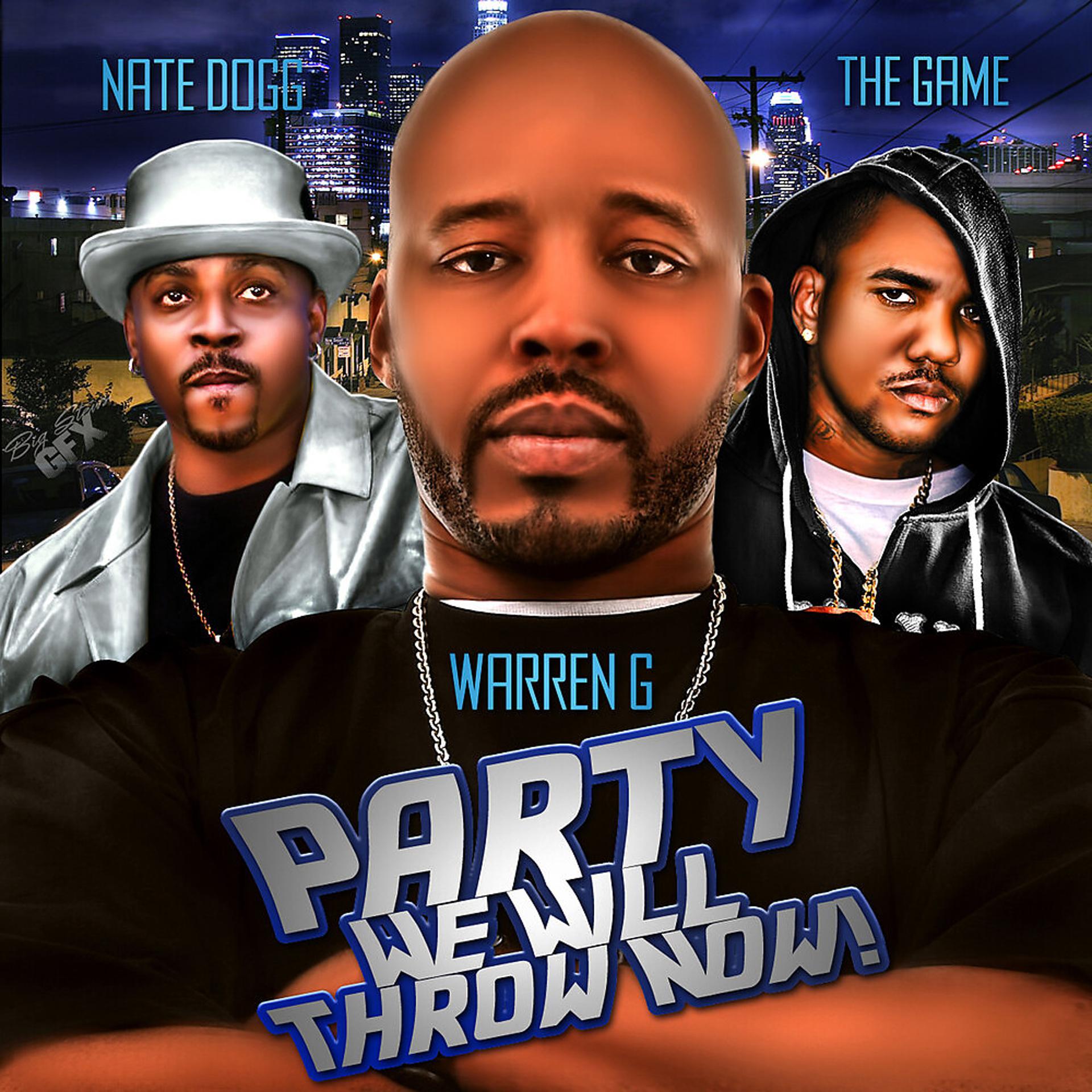 Постер к треку Warren G, Nate Dogg, The Game - Party We Will Throw Now!