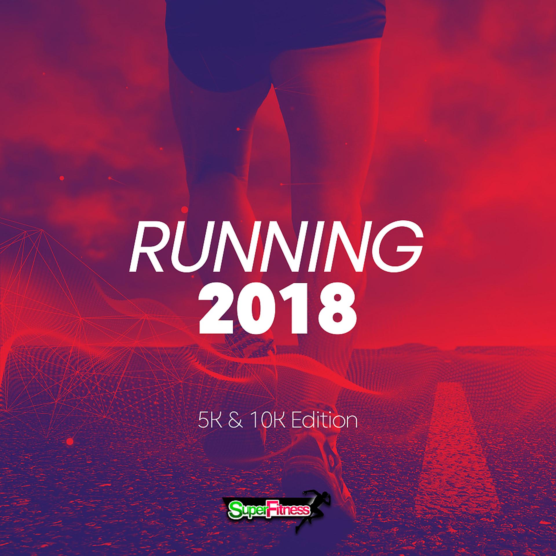 Постер альбома Running 2018 (5K & 10K Edition)