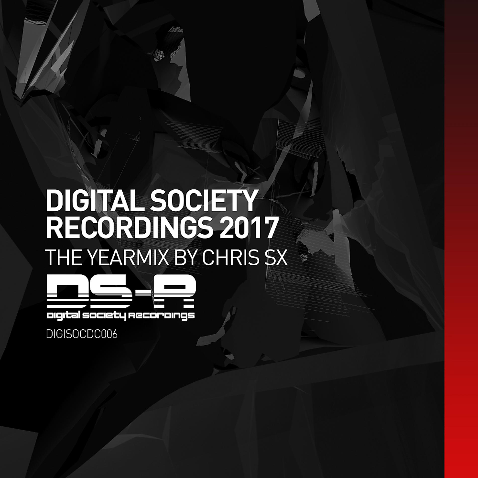 Постер альбома Digital Society Recordings 2017: The Yearmix, Mixed By Chris SX