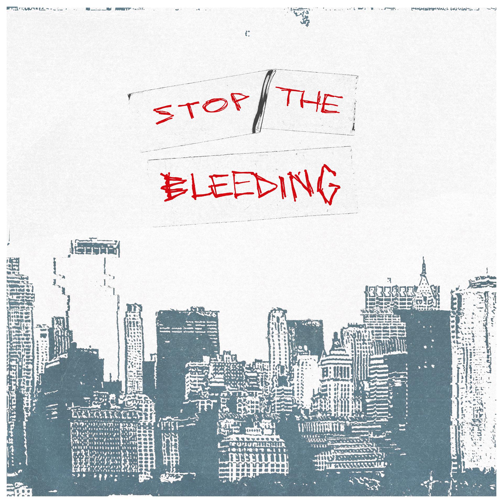 Постер альбома Stop the Bleeding