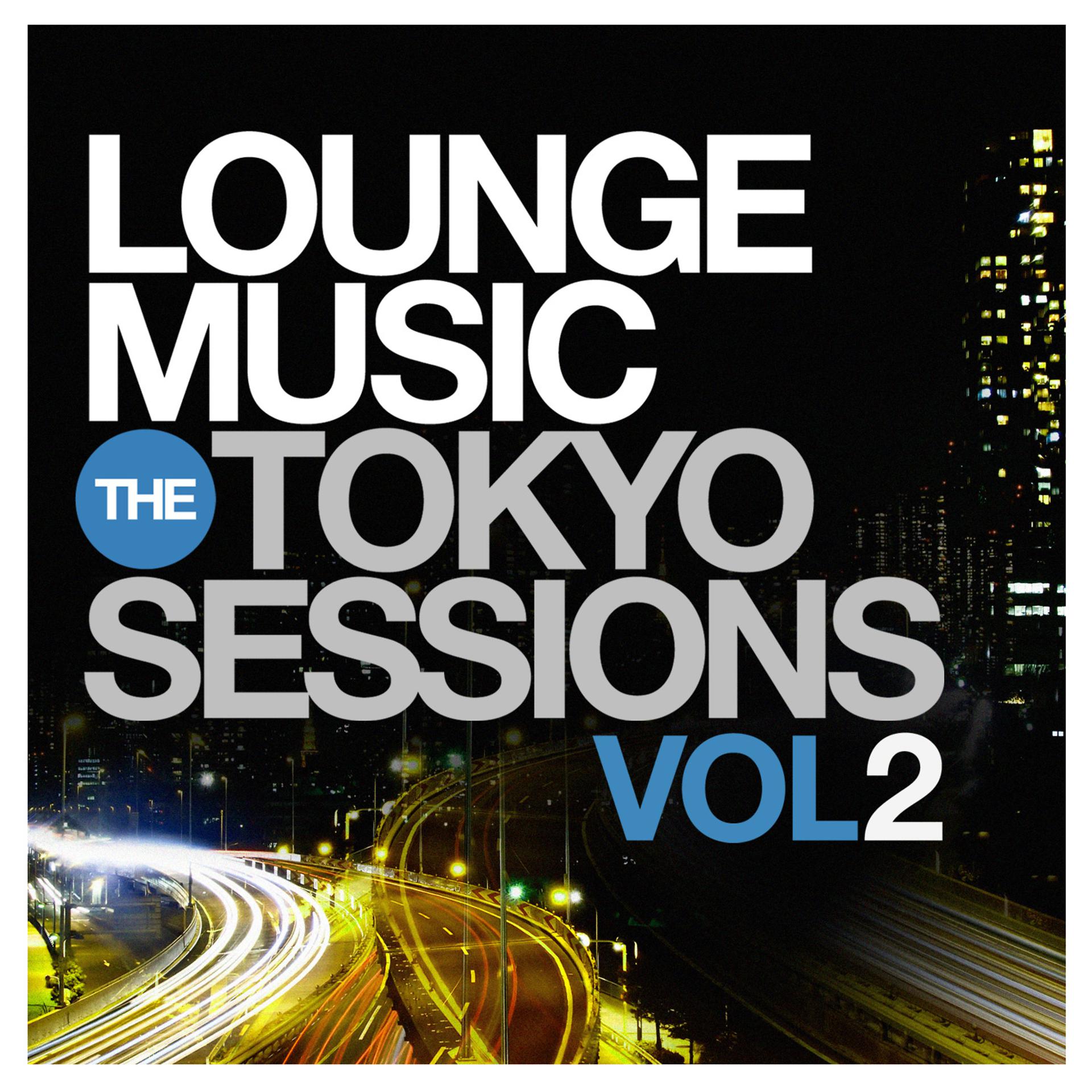 Постер альбома Lounge Music: The Tokyo Sessions, Vol.2