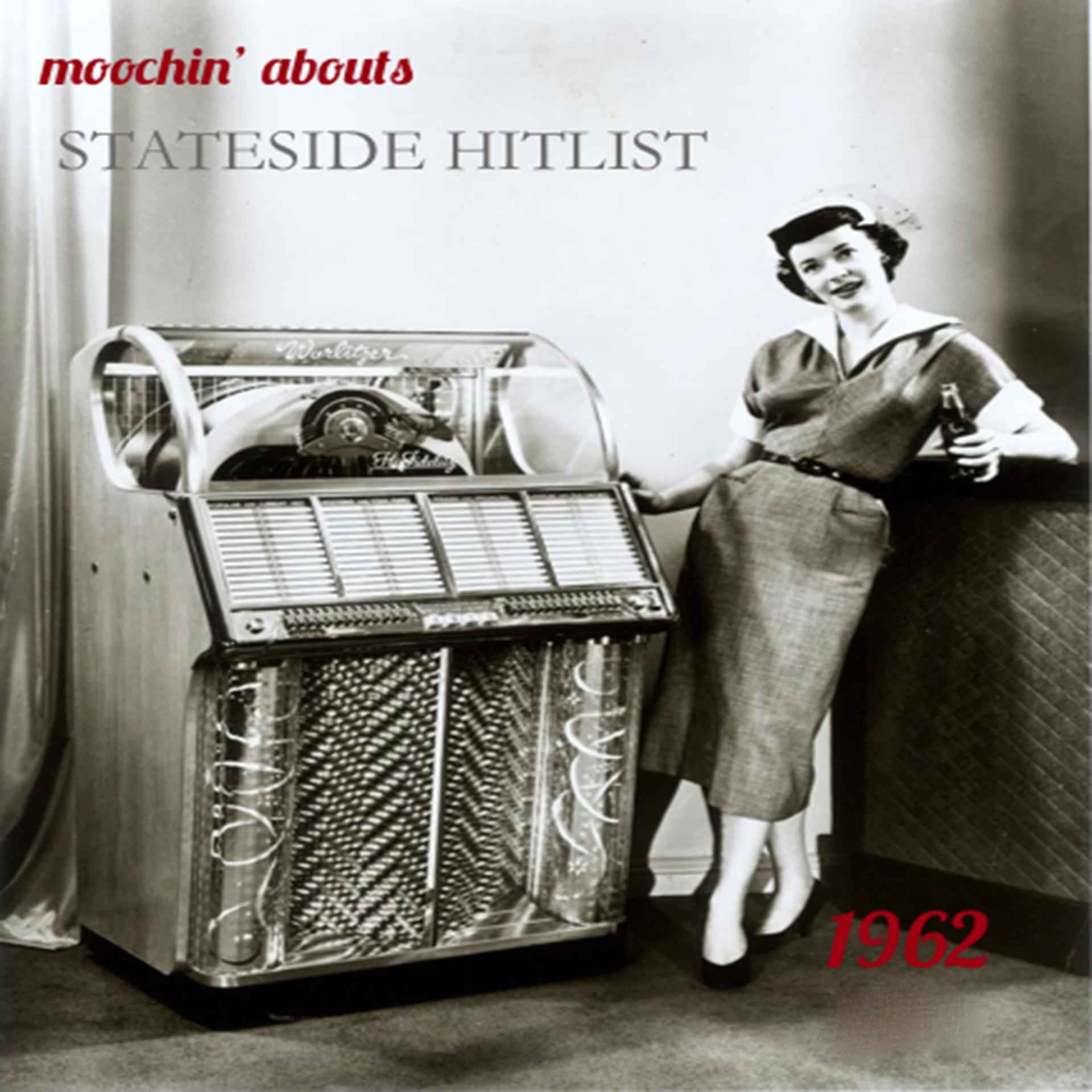 Постер альбома Moochin' Abouts Stateside Hitlist 1962