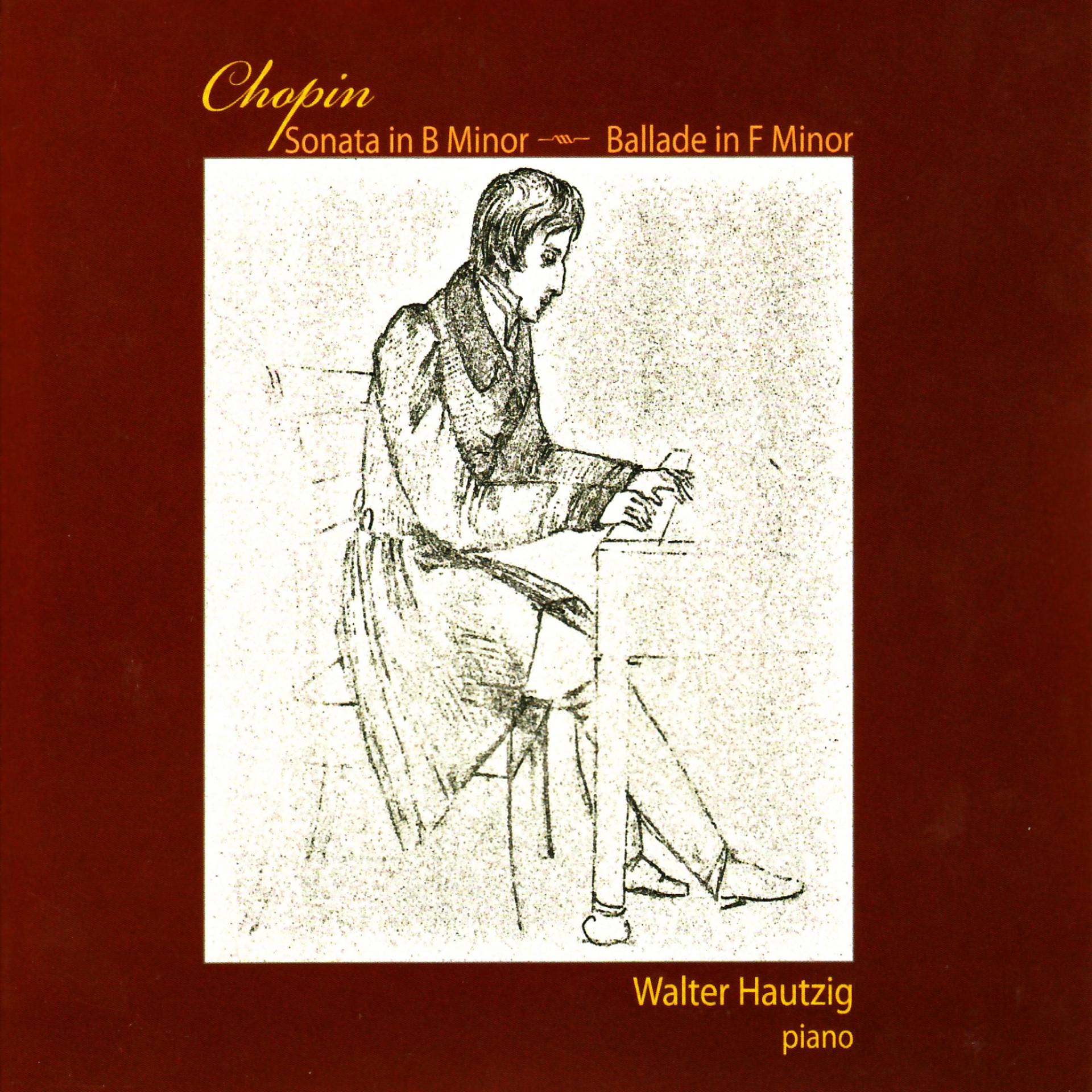 Постер альбома Chopin: Sonata in B Minor, Ballade in F Minor