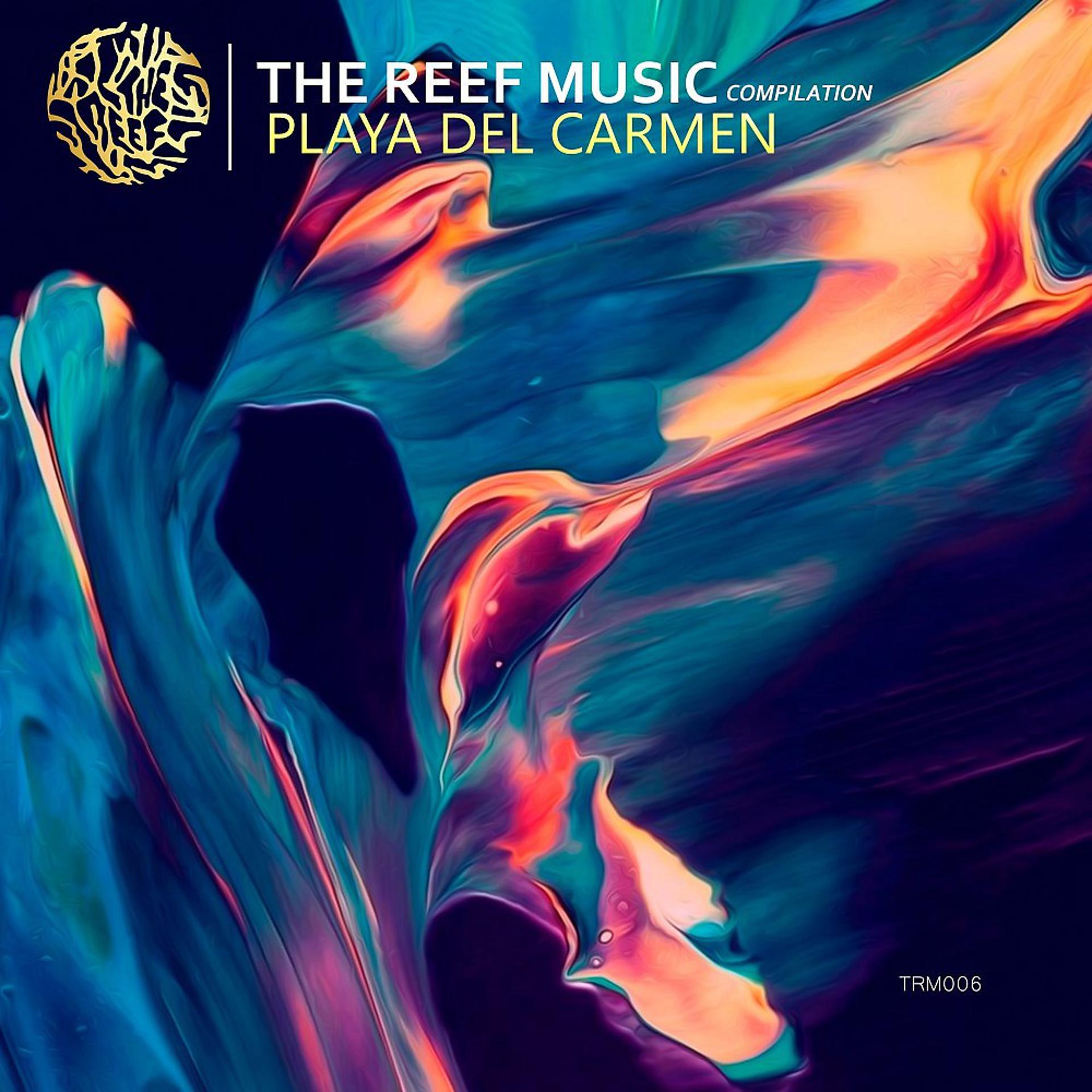 Постер альбома The Reef Music: Playa Del Carmen