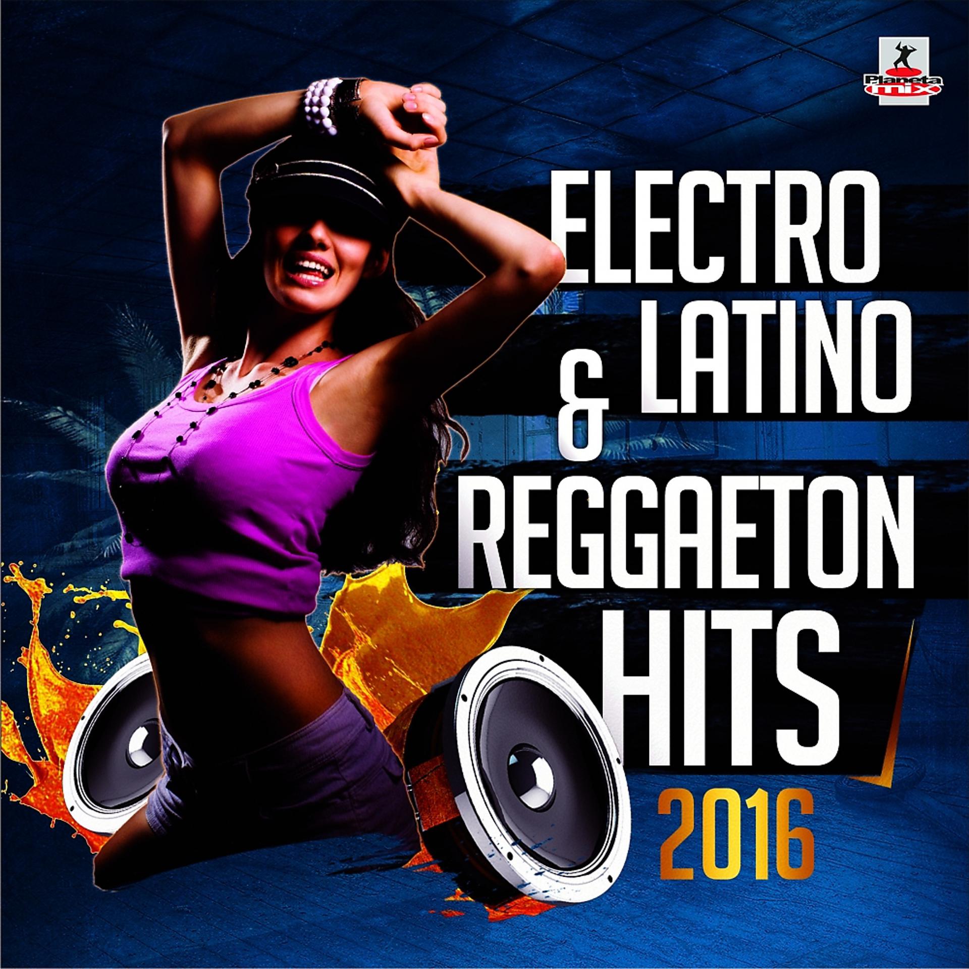 Постер альбома Electro Latino & Reggaeton Hits 2016