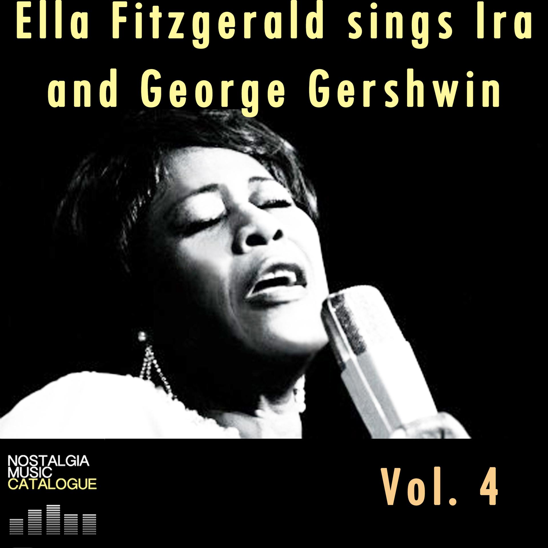 Постер альбома Ella Fitzgerald Sings IRA and George Gershwin Vol.4