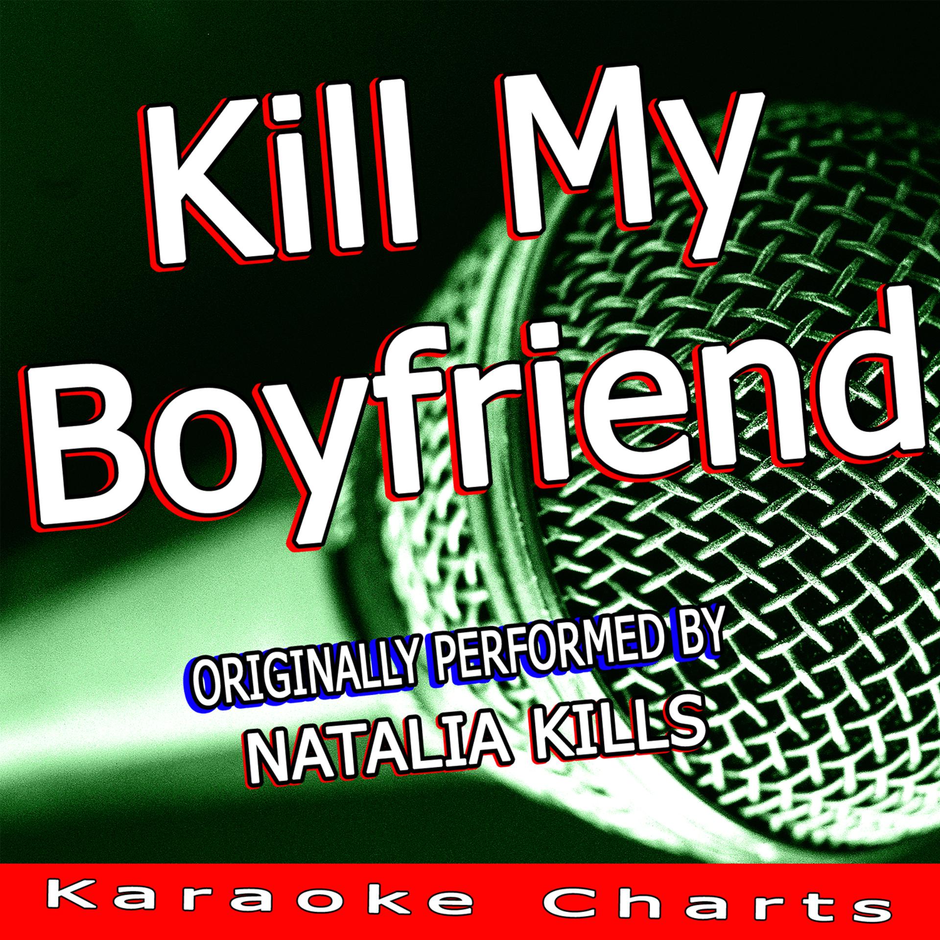 Постер альбома Kill My Boyfriend (Originally Performed By Natalia Kills)