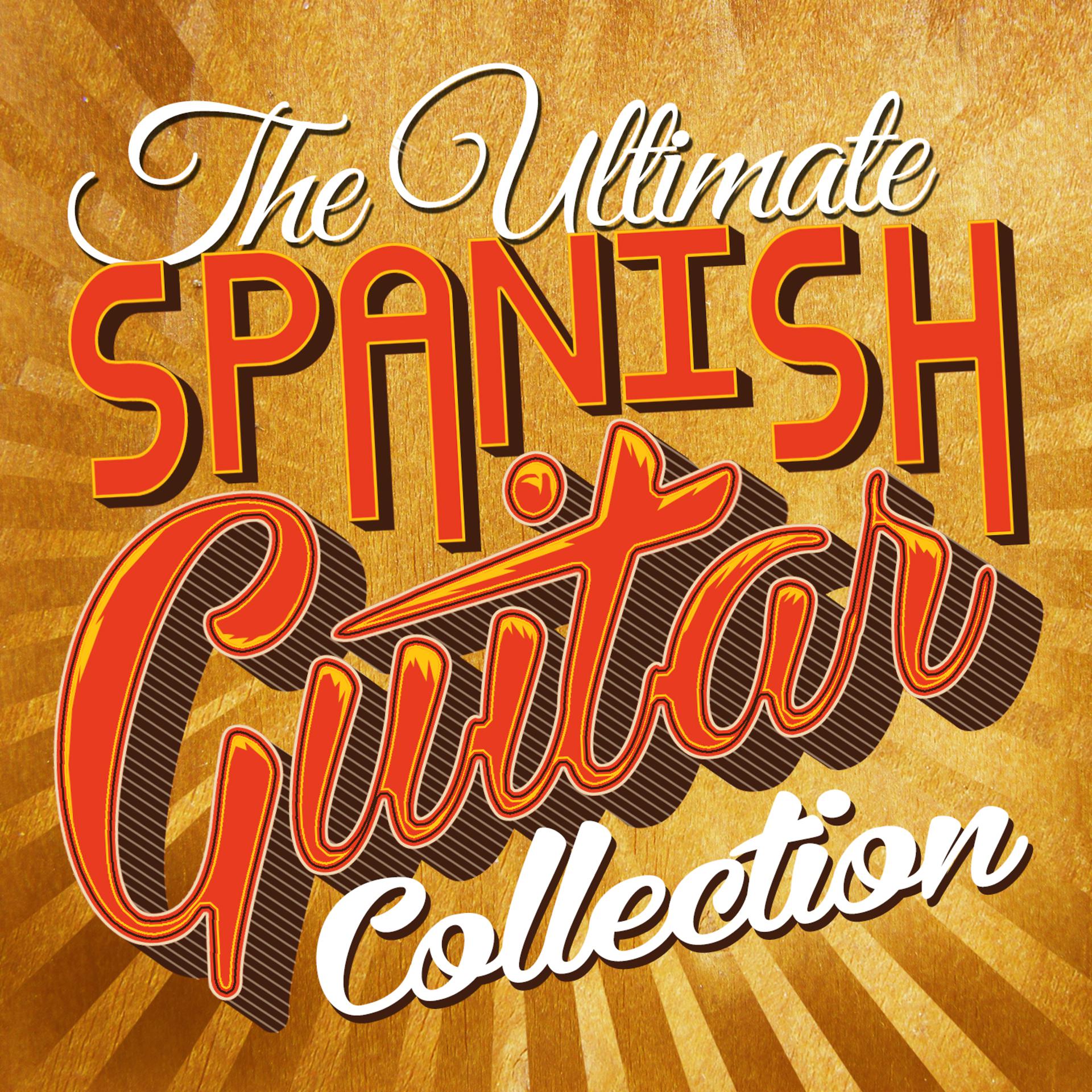 Постер альбома The Ultimate Spanish Guitar Collection