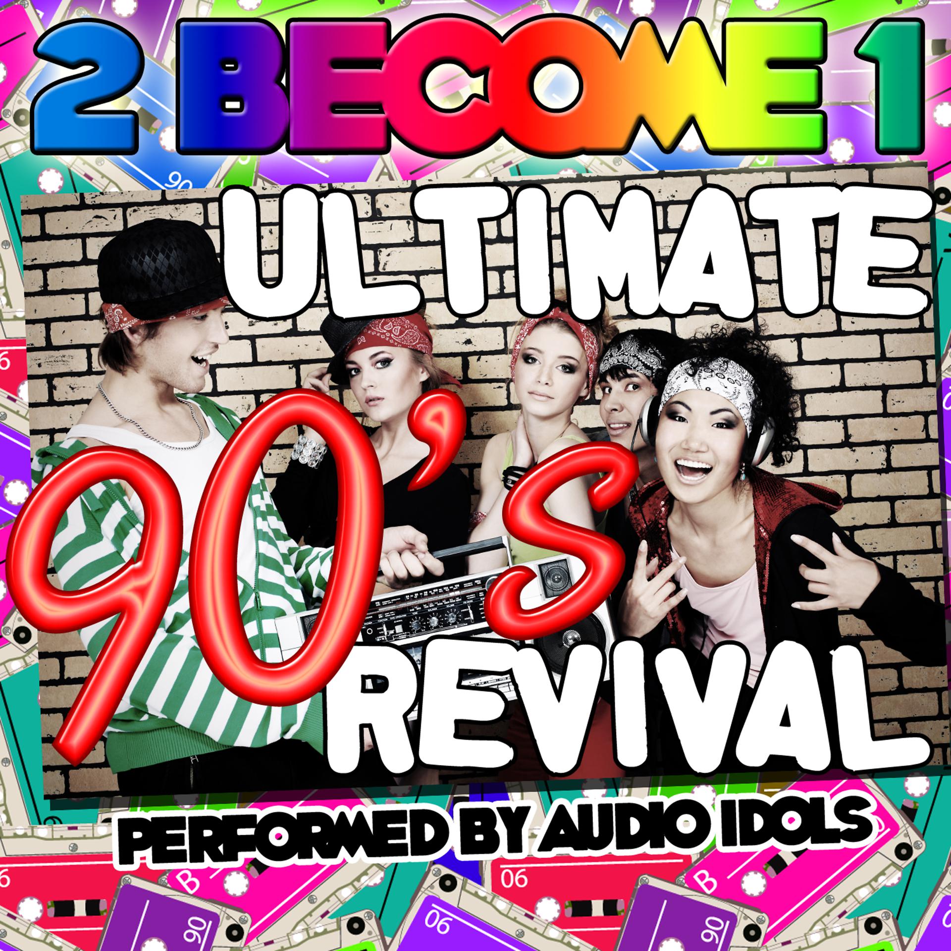 Постер альбома 2 Become 1: Ultimate 90's Revival
