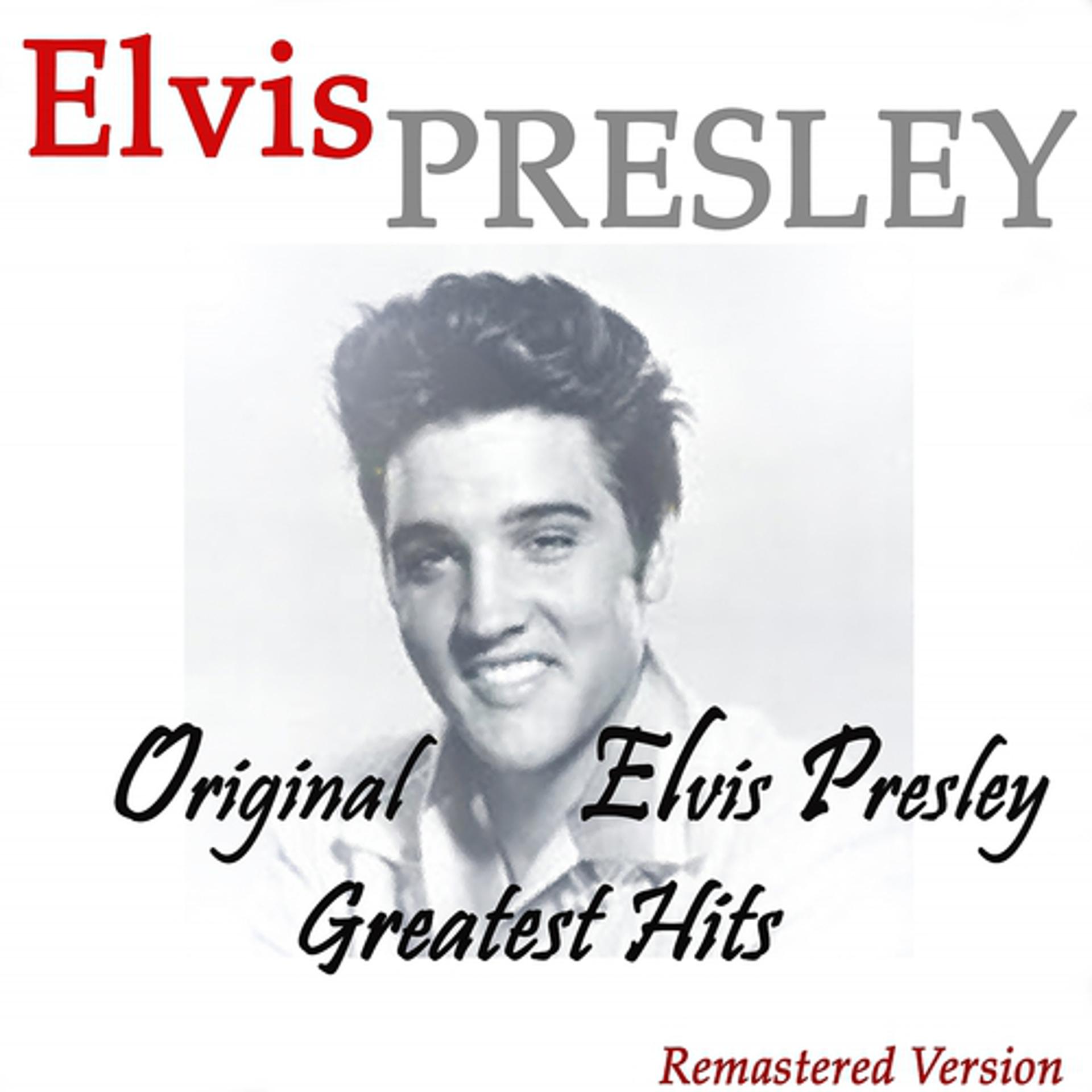 Постер альбома Original Elvis Presley Greatest Hits (Remastered Version)
