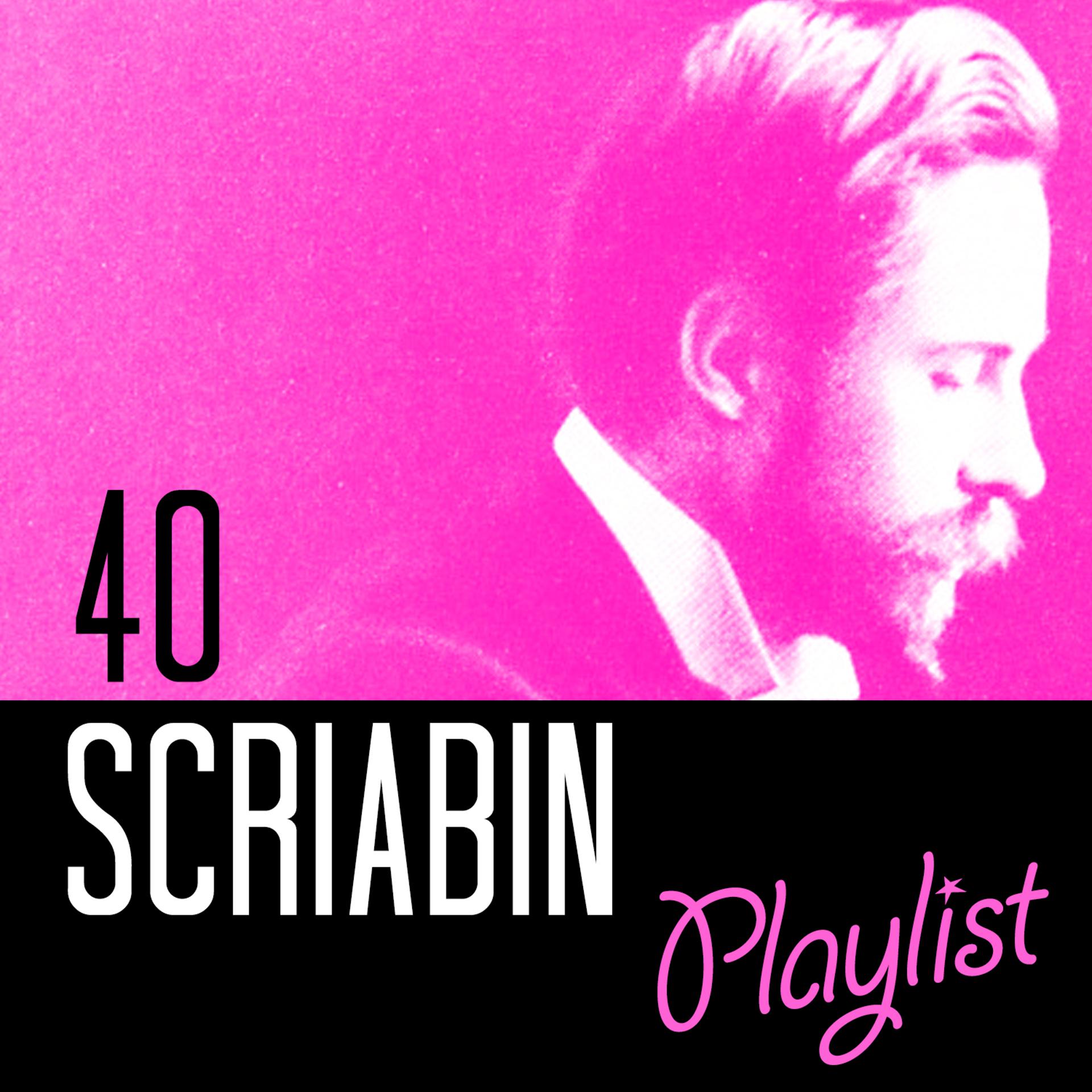 Постер альбома 40 Scriabin Playlist