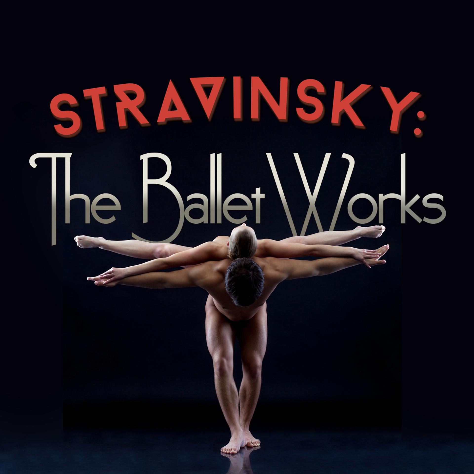 Постер альбома Stravinsky: The Ballet Works