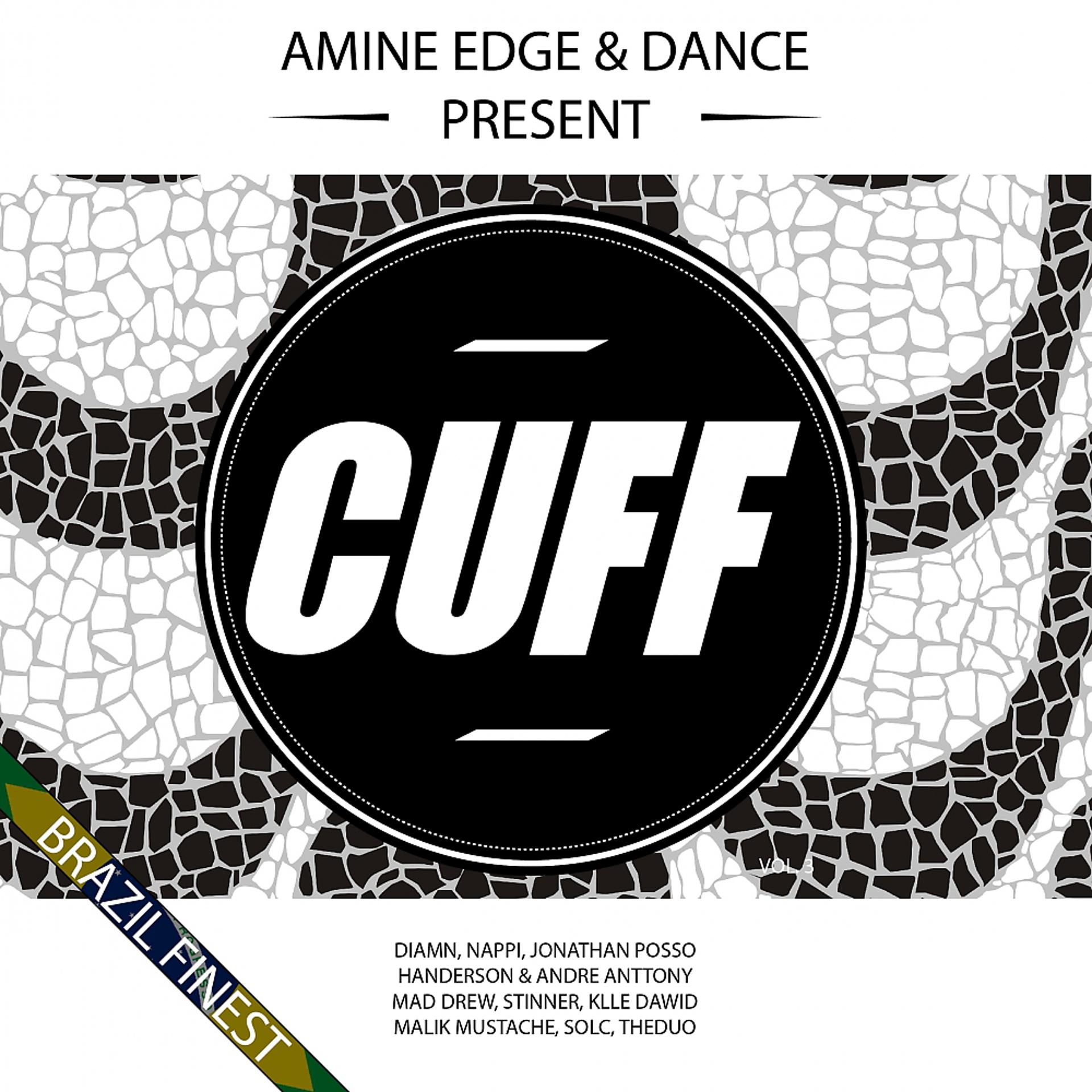 Постер альбома Amine Edge & DANCE Present CUFF, Vol. 3 Brazil Finest