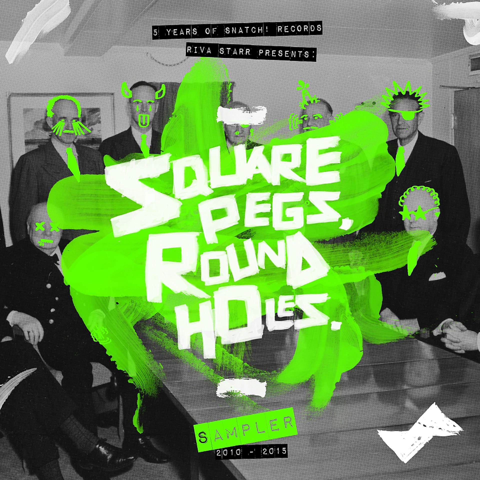 Постер альбома Riva Starr Presents Square Pegs, Round Holes - 5 Years Of Snatch! Sampler