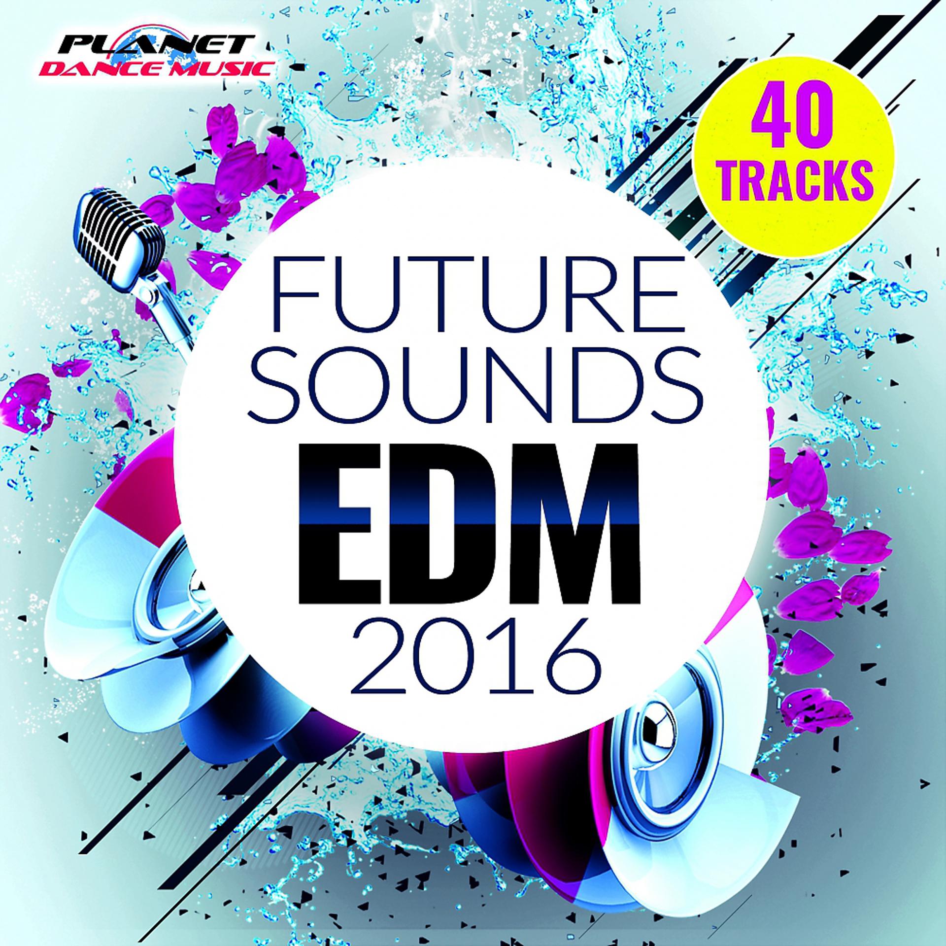 Постер альбома Future Sounds. EDM 2016