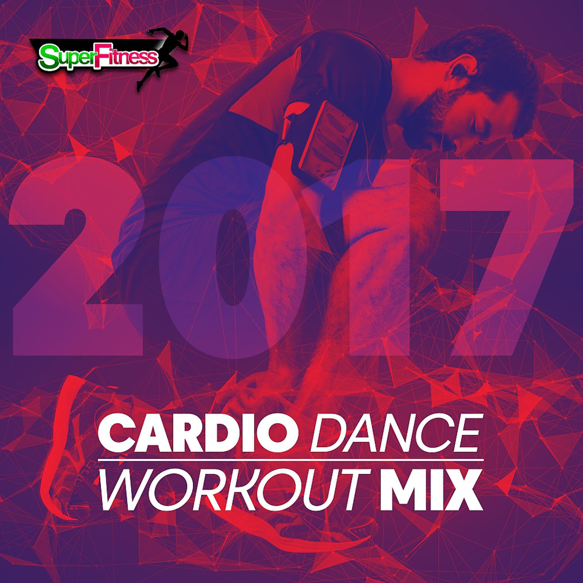 Постер альбома Cardio Dance Workout Mix 2017