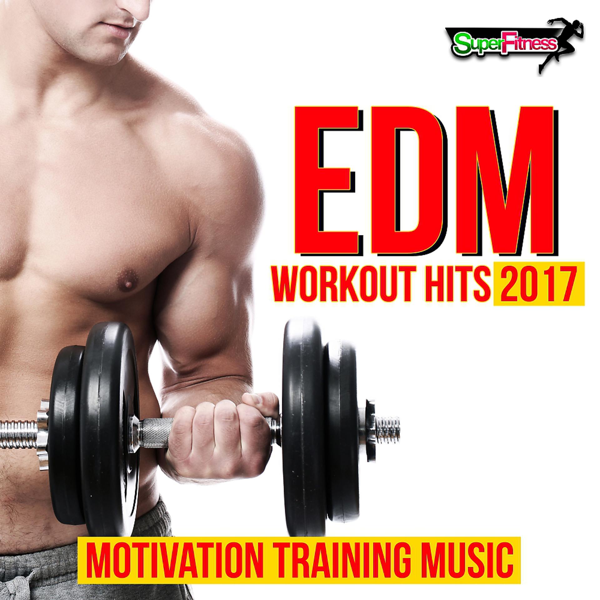 Постер альбома EDM Workout Hits 2017: Motivation Training Music