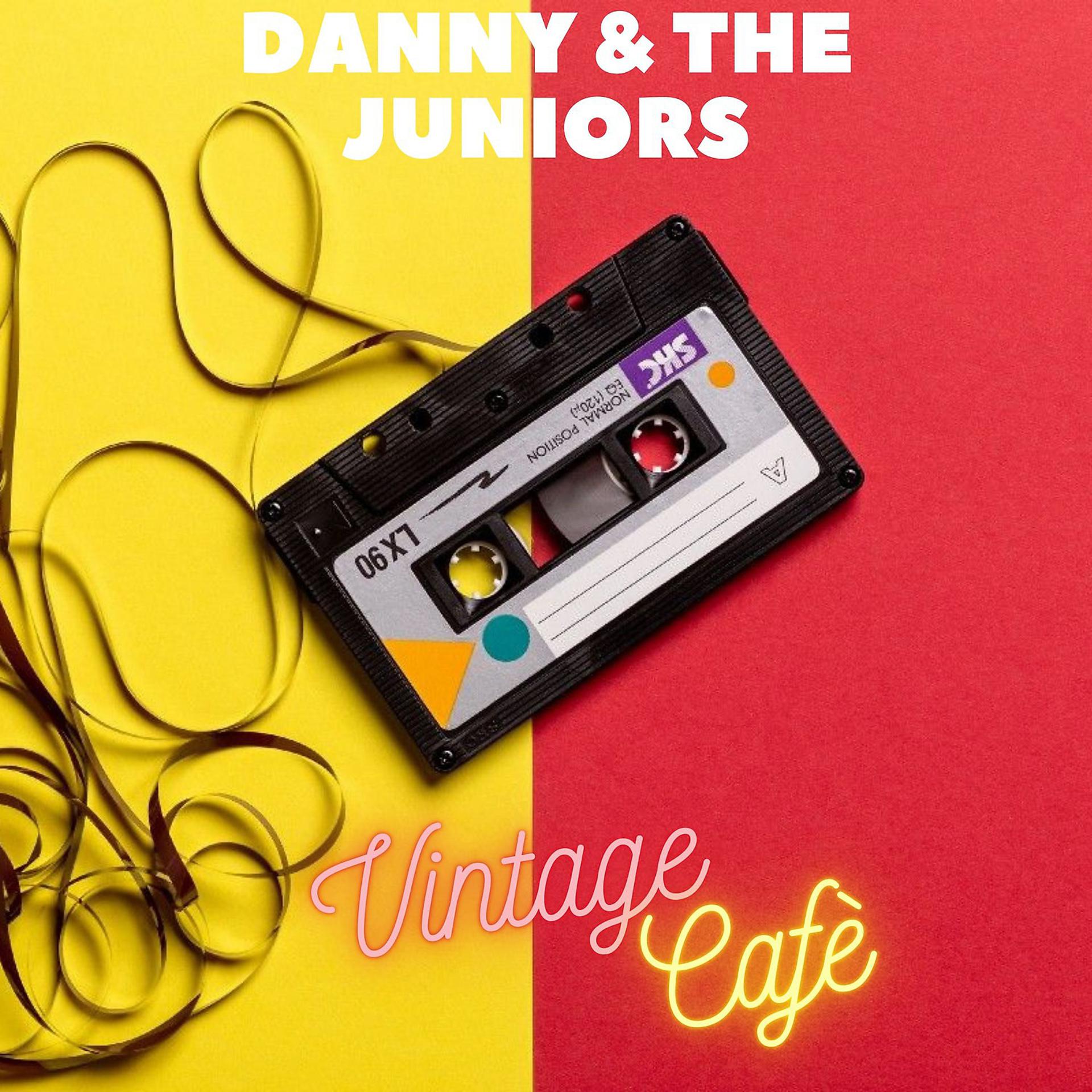 Постер альбома Danny and The Juniors - Vintage Cafè