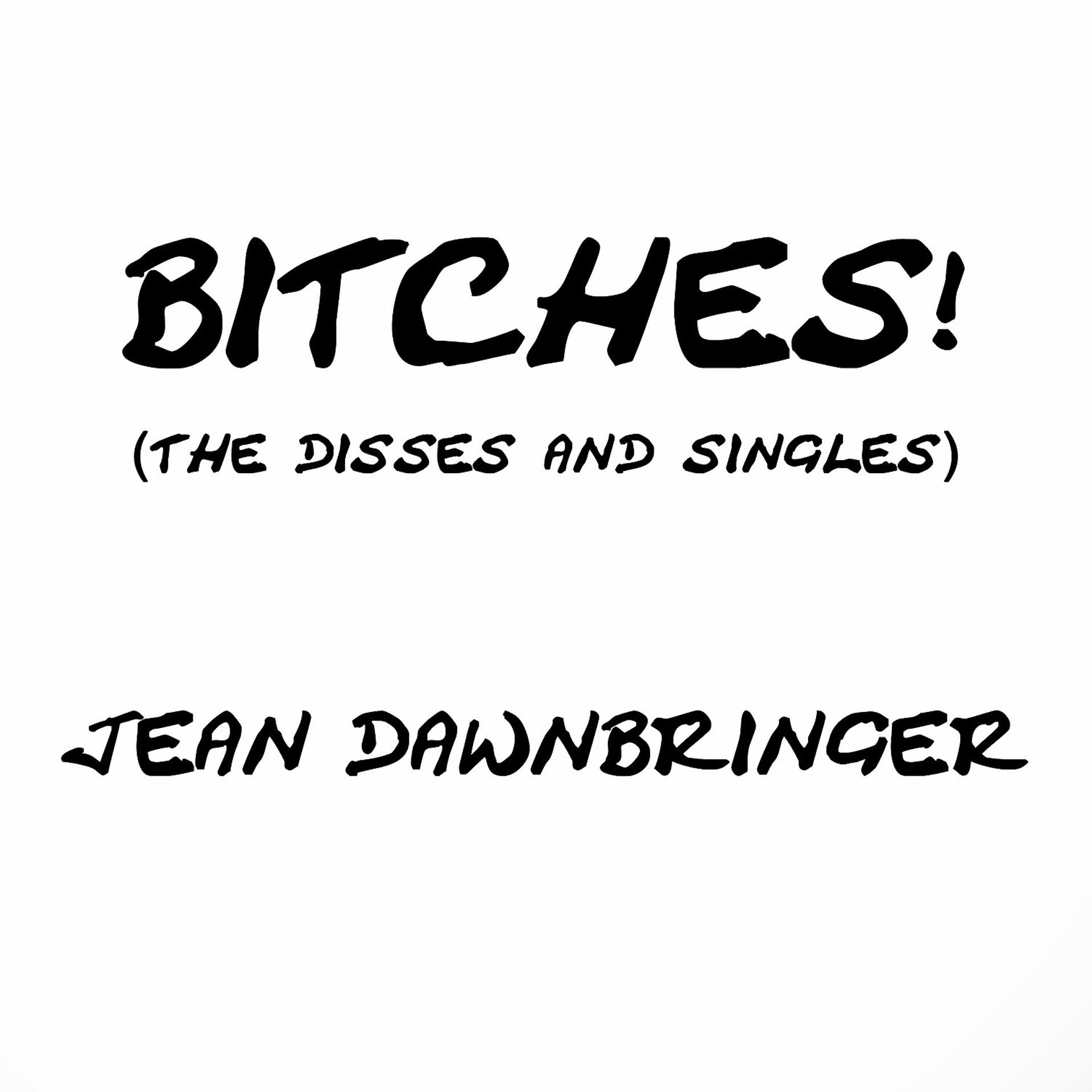 Постер альбома Bitches! (The Disses & Singles)