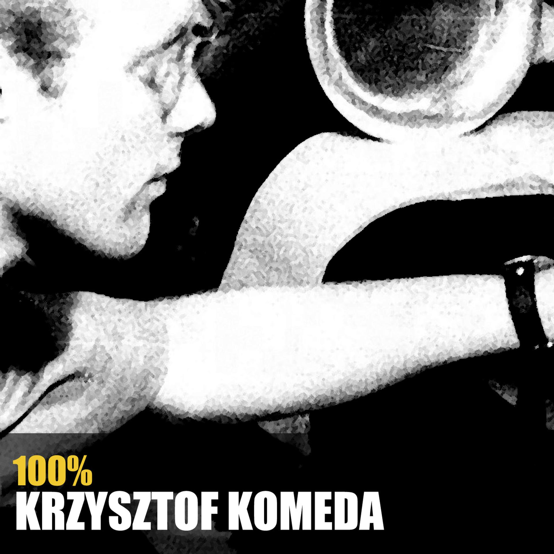 Постер альбома 100% Krzysztof Komeda