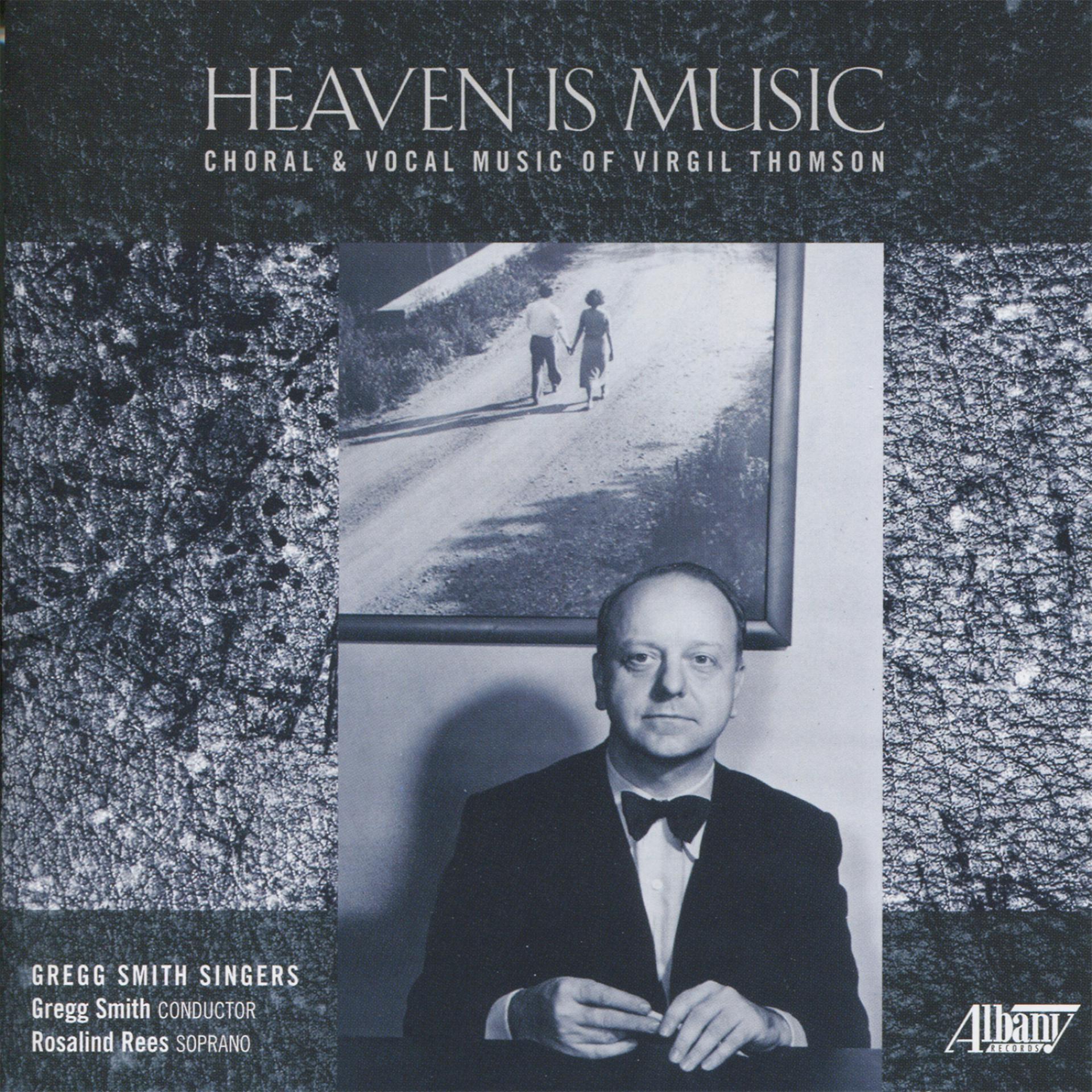 Постер альбома Heaven Is Music: Choral and Vocal Music of Virgil Thomson