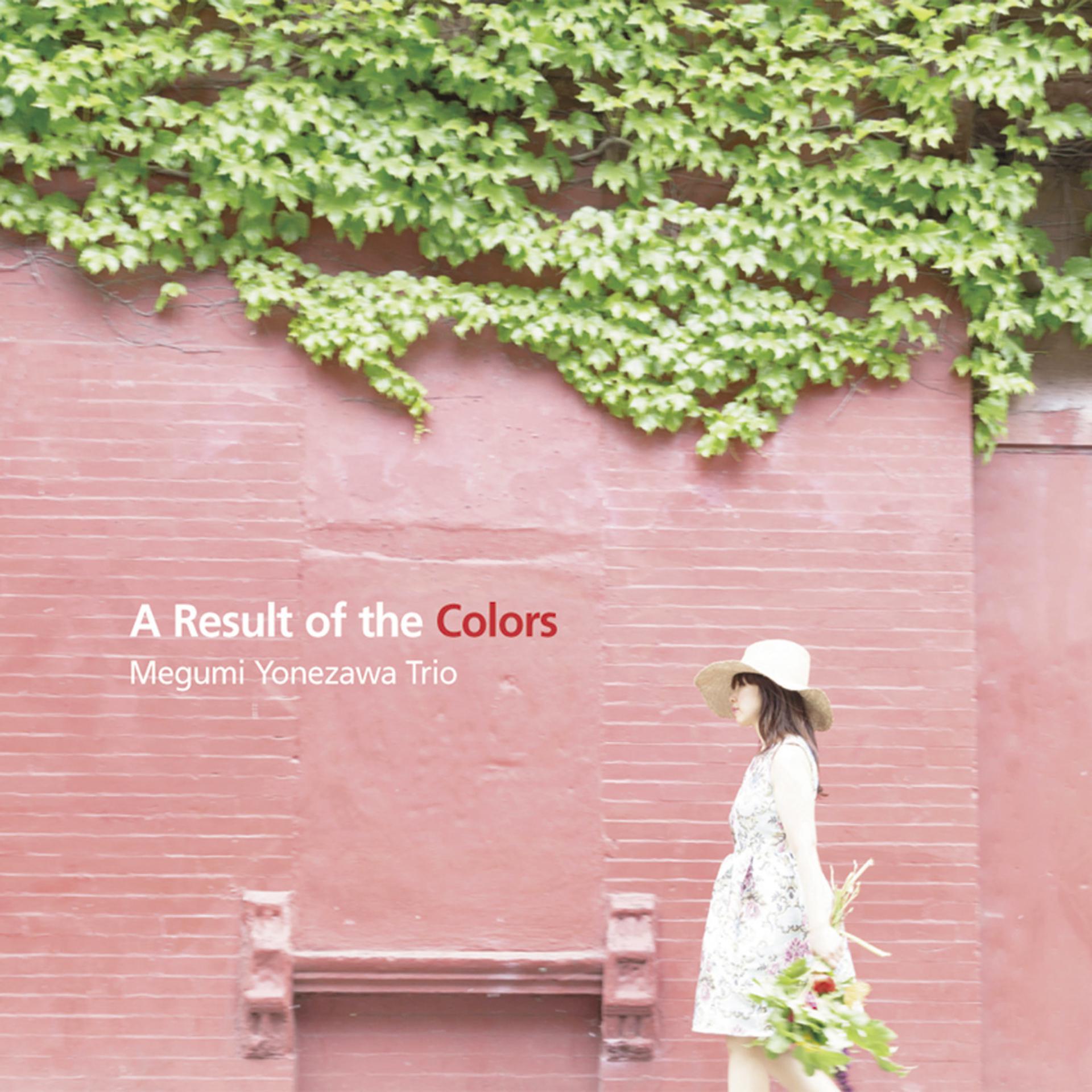 Постер альбома Megumi Yonezawa Trio. A Result of the Colors