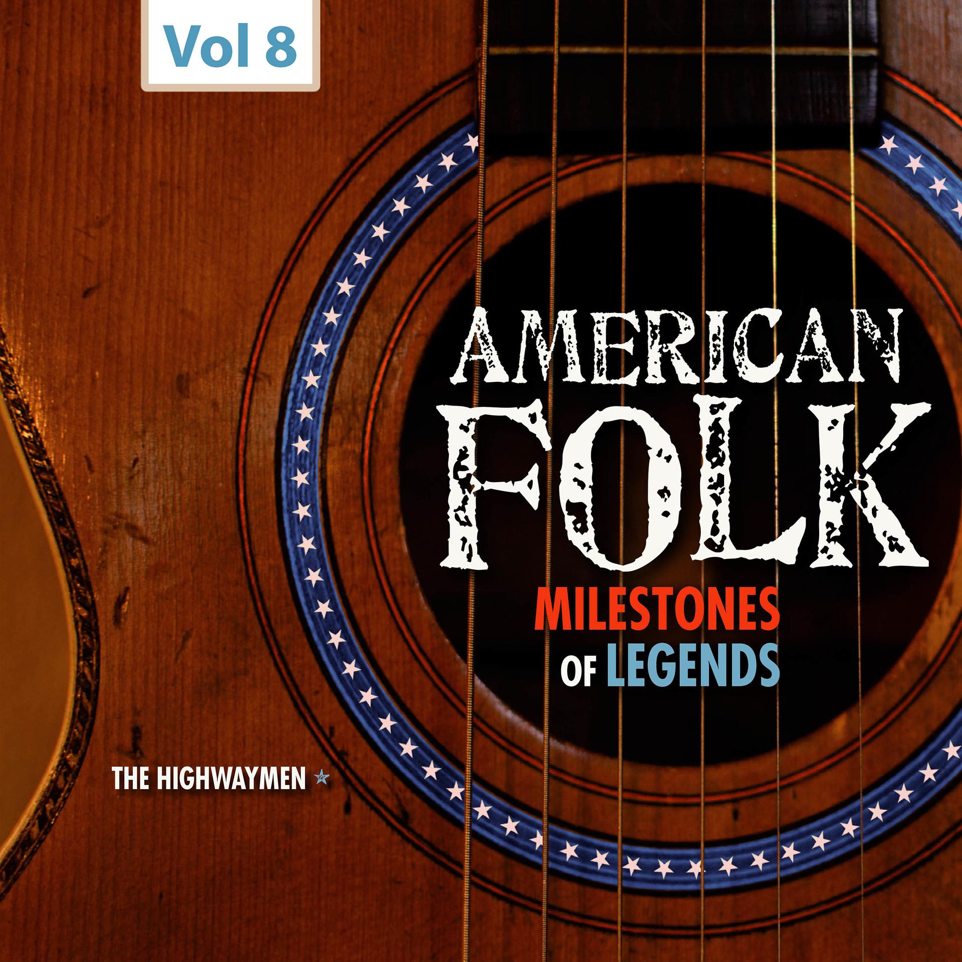 Постер альбома Milestones of Legends - American Folk, Vol. 8