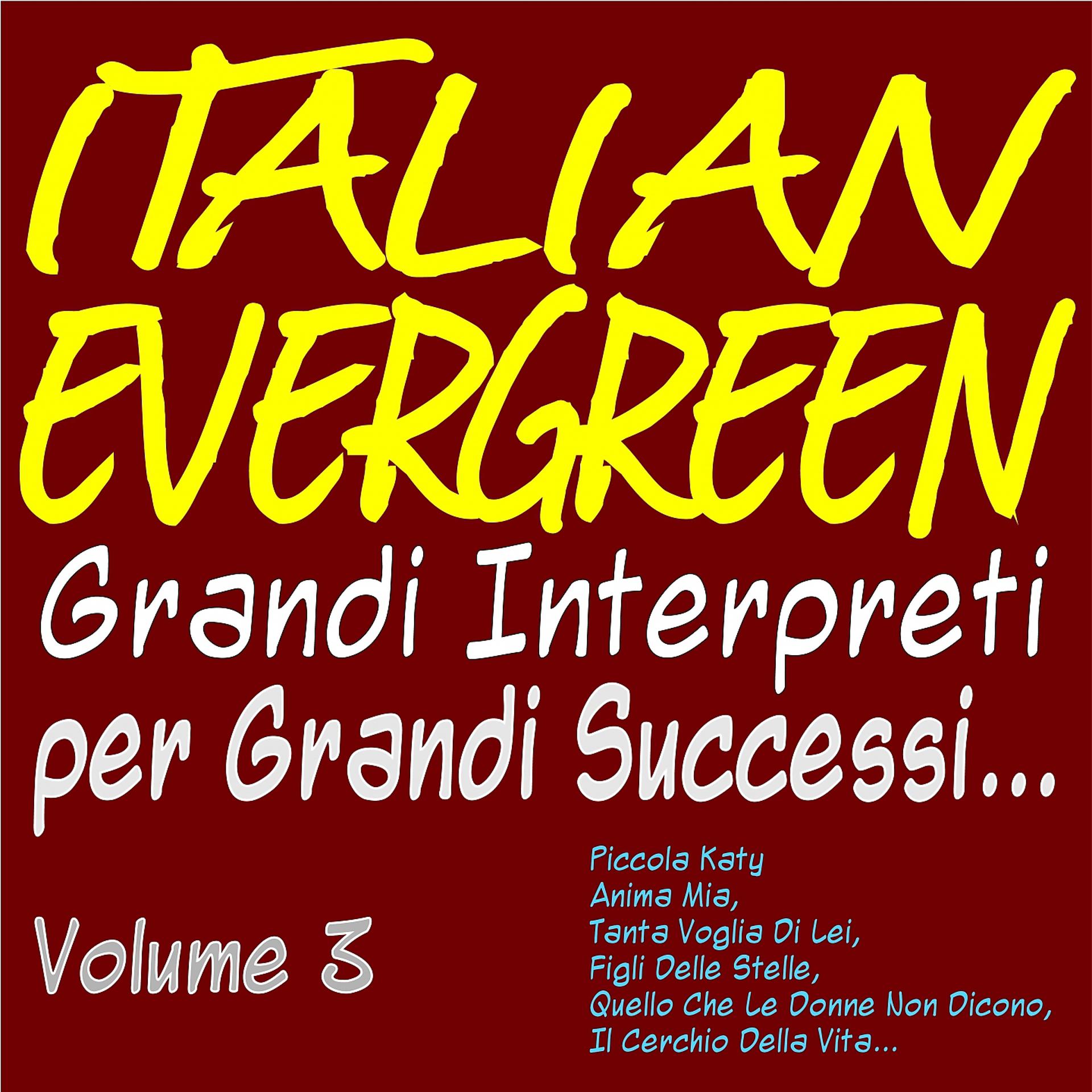 Постер альбома Italien Evergreen grandi interpreti per grandi successi... Vol. 3