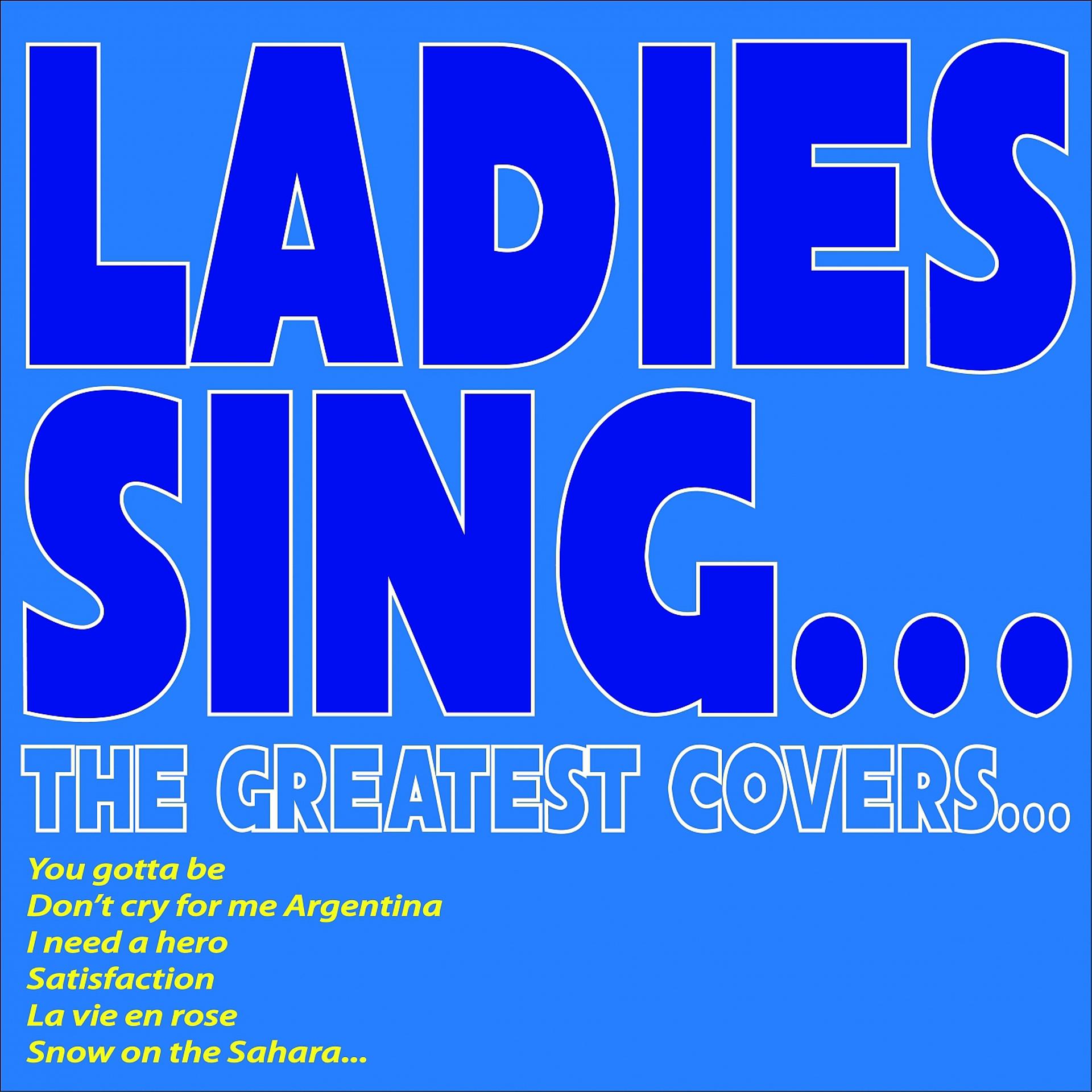 Постер альбома Ladies Sing...the Greatest Covers...