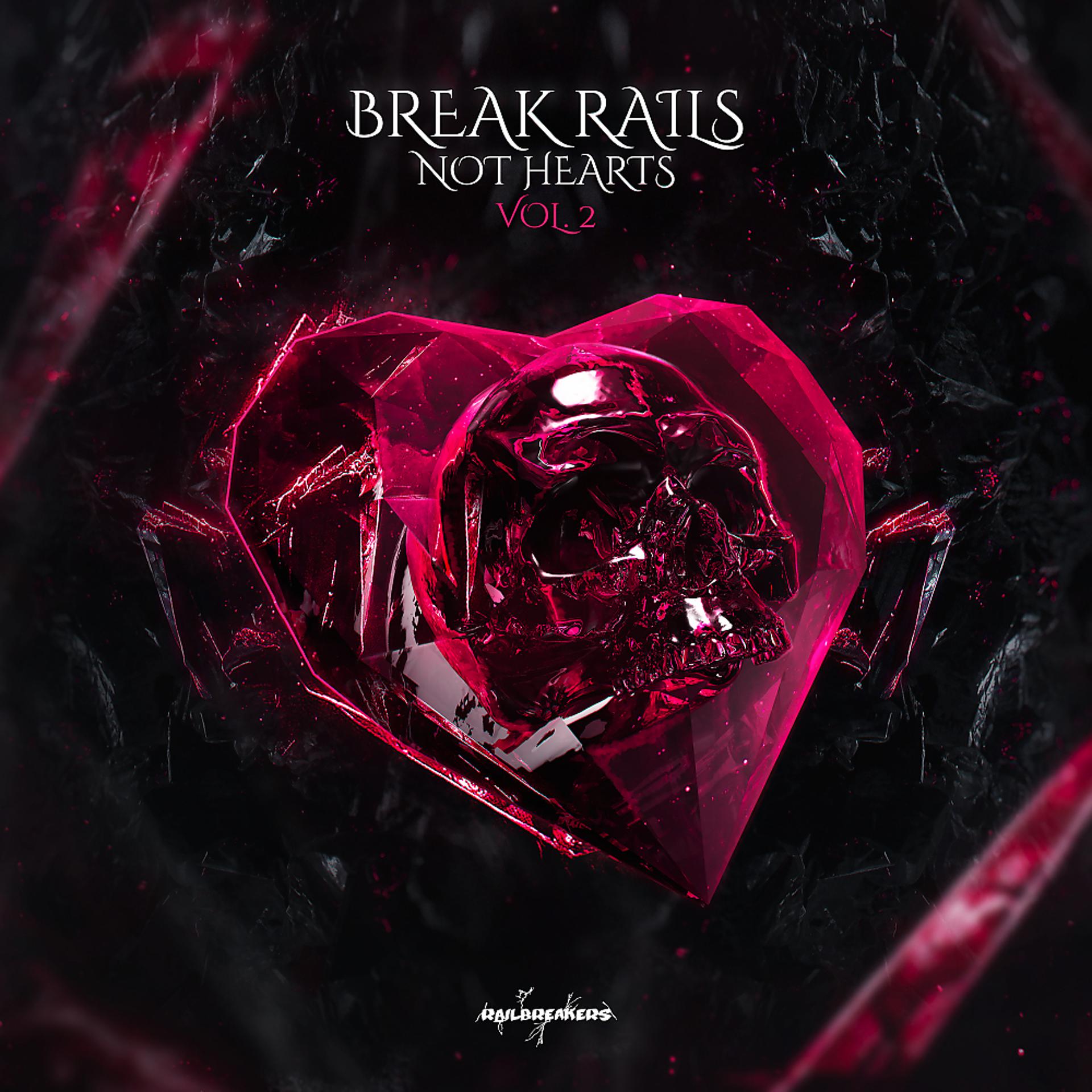 Постер альбома Break Rails Not Hearts Vol. 2