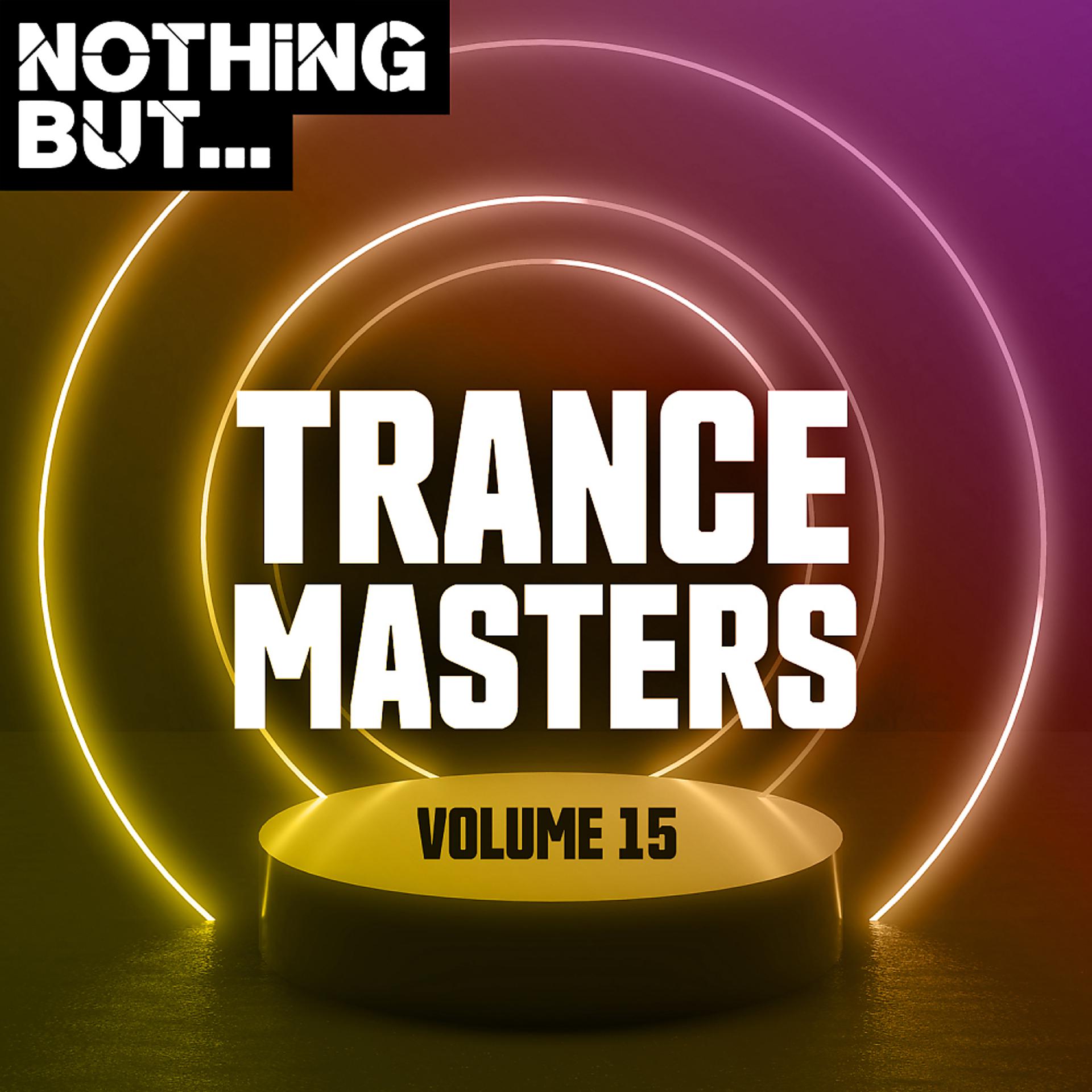 Постер альбома Nothing But... Trance Masters, Vol. 15