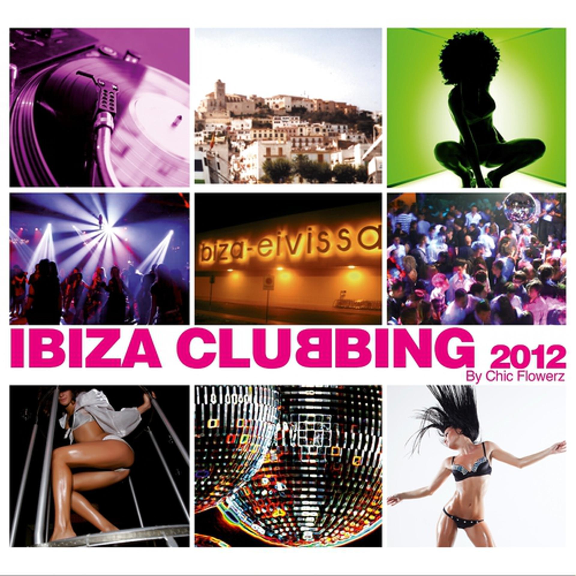 Постер альбома Ibiza Clubbing 2012