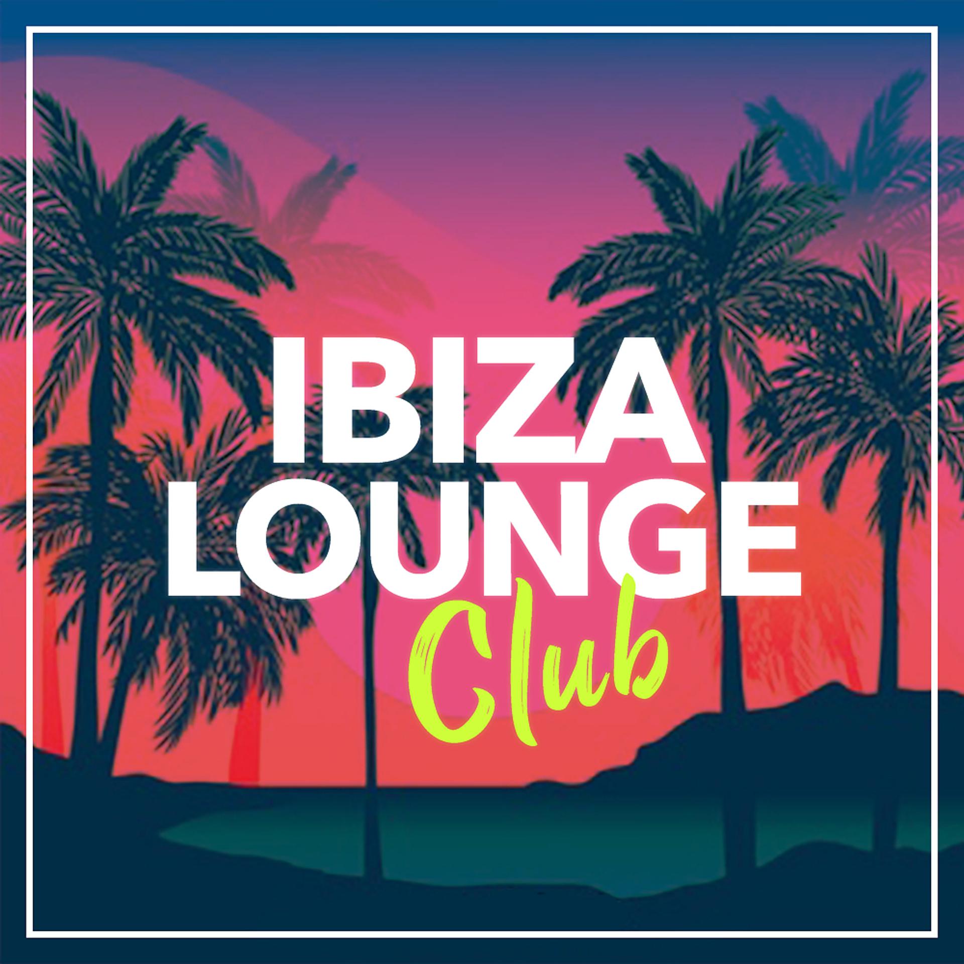 Постер альбома Ibiza Lounge Club