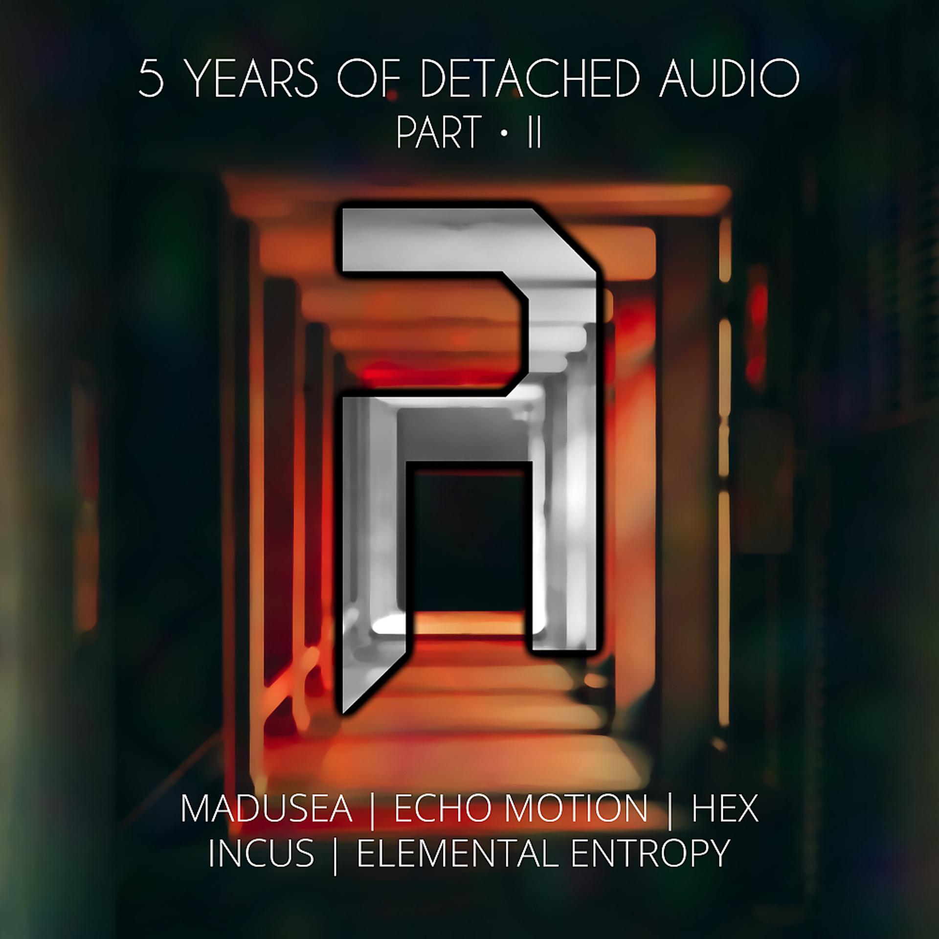 Постер альбома 5 Years of Detached Audio, Pt. II